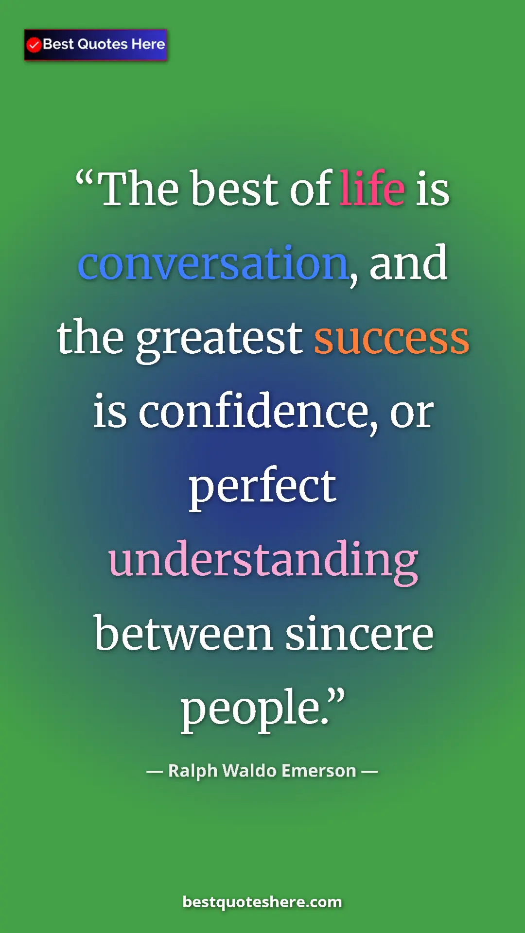 Pinterest quote poster by Ralph Waldo Emerson: "The best of life is conversation, and the greatest success i"