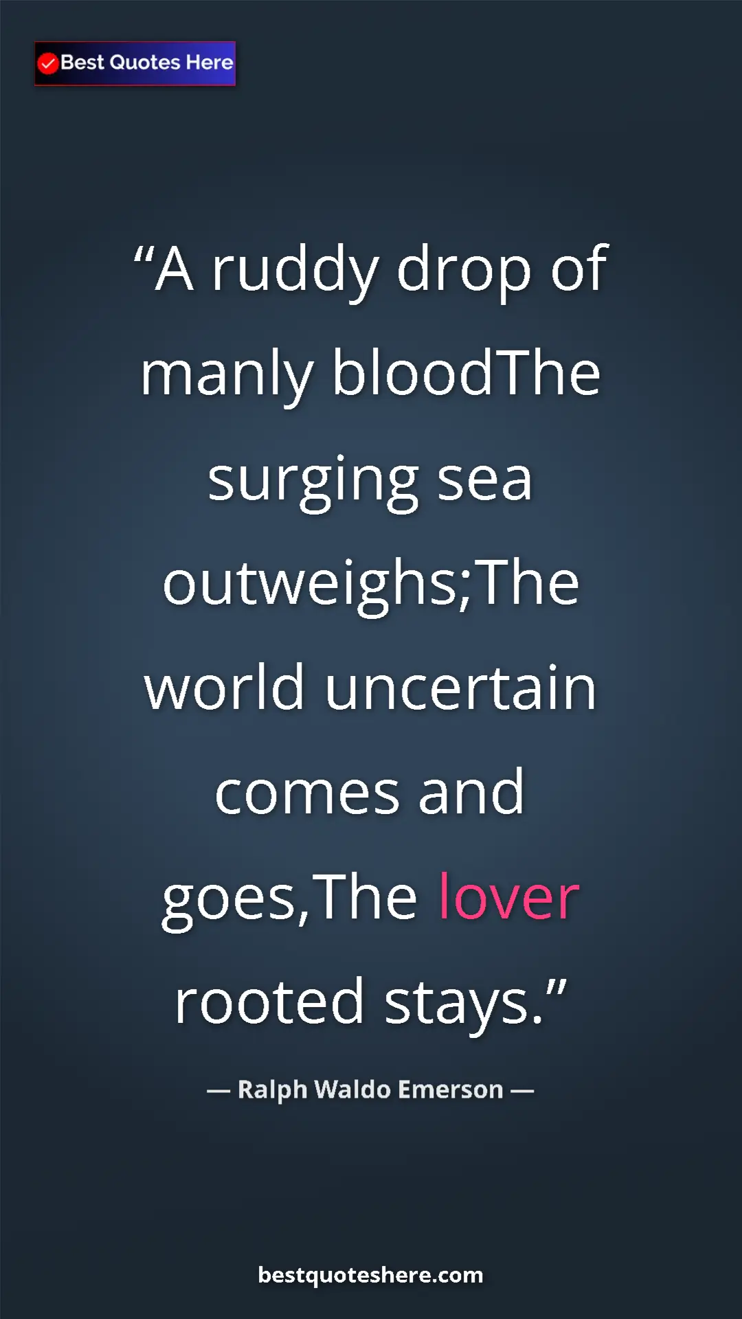 Ralph Waldo Emerson Quote Card: "A ruddy drop of manly bloodThe surging sea outweighs;The..." Pinterest quote poster by Ralph Waldo Emerson: "A ruddy drop of manly bloodThe surging sea outweighs;The..."