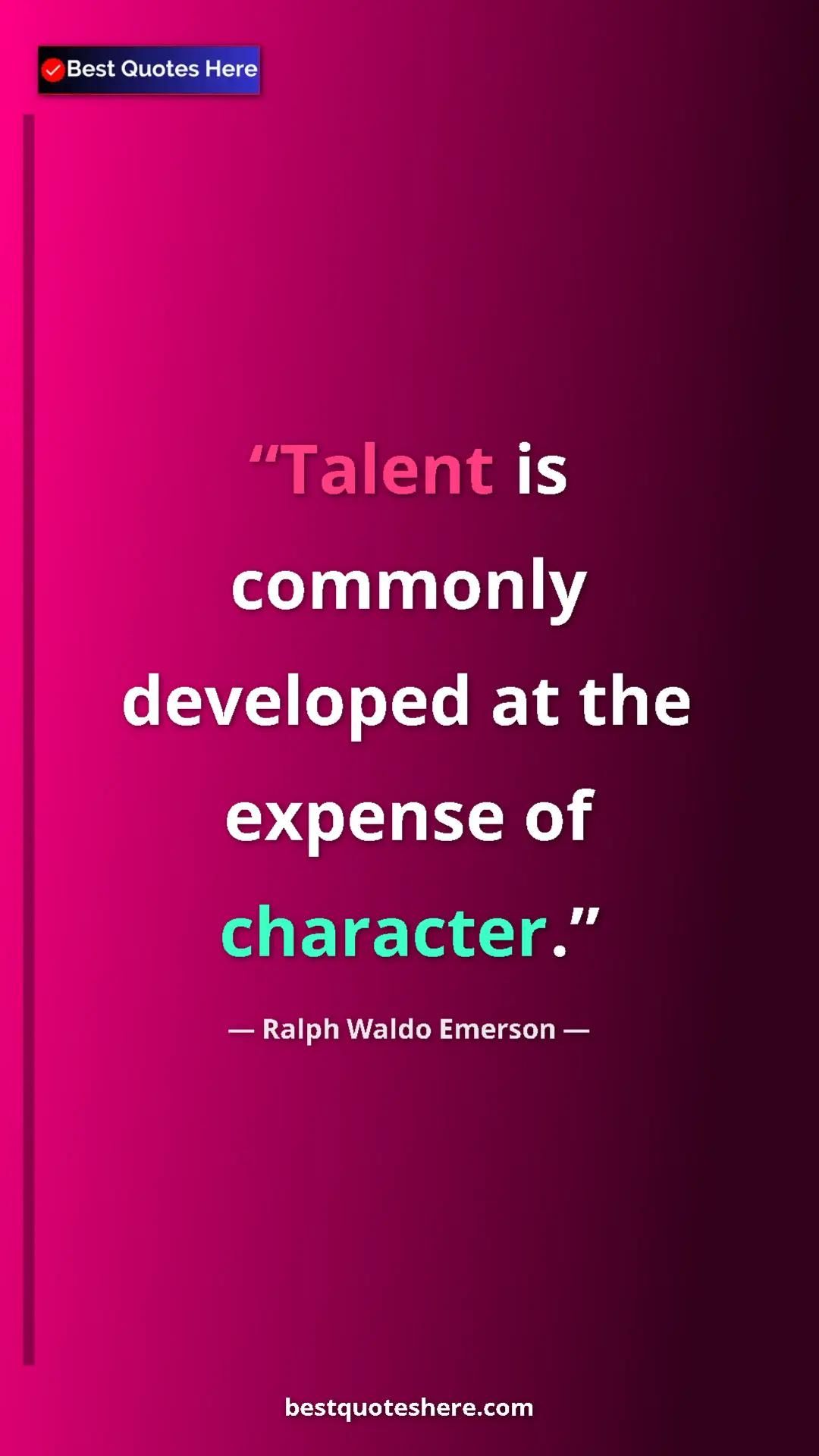 Pinterest quote poster by Ralph Waldo Emerson: "Talent is commonly developed at the expense of character."