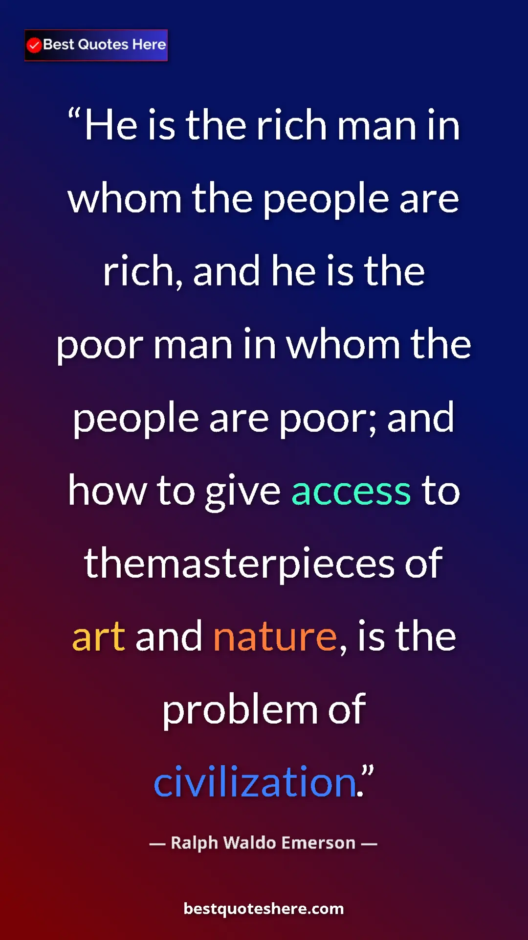 Pinterest quote poster by Ralph Waldo Emerson: "He is the rich man in whom the people are rich, and he is..."