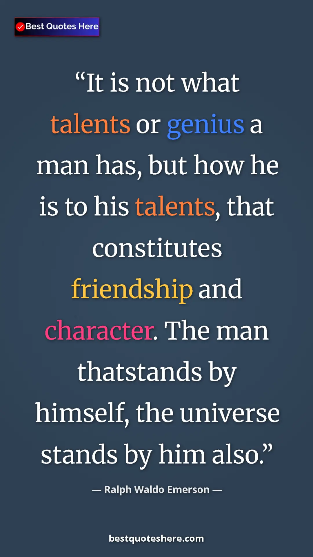 Pinterest quote poster by Ralph Waldo Emerson: "It is not what talents or genius a man has, but how he is..."