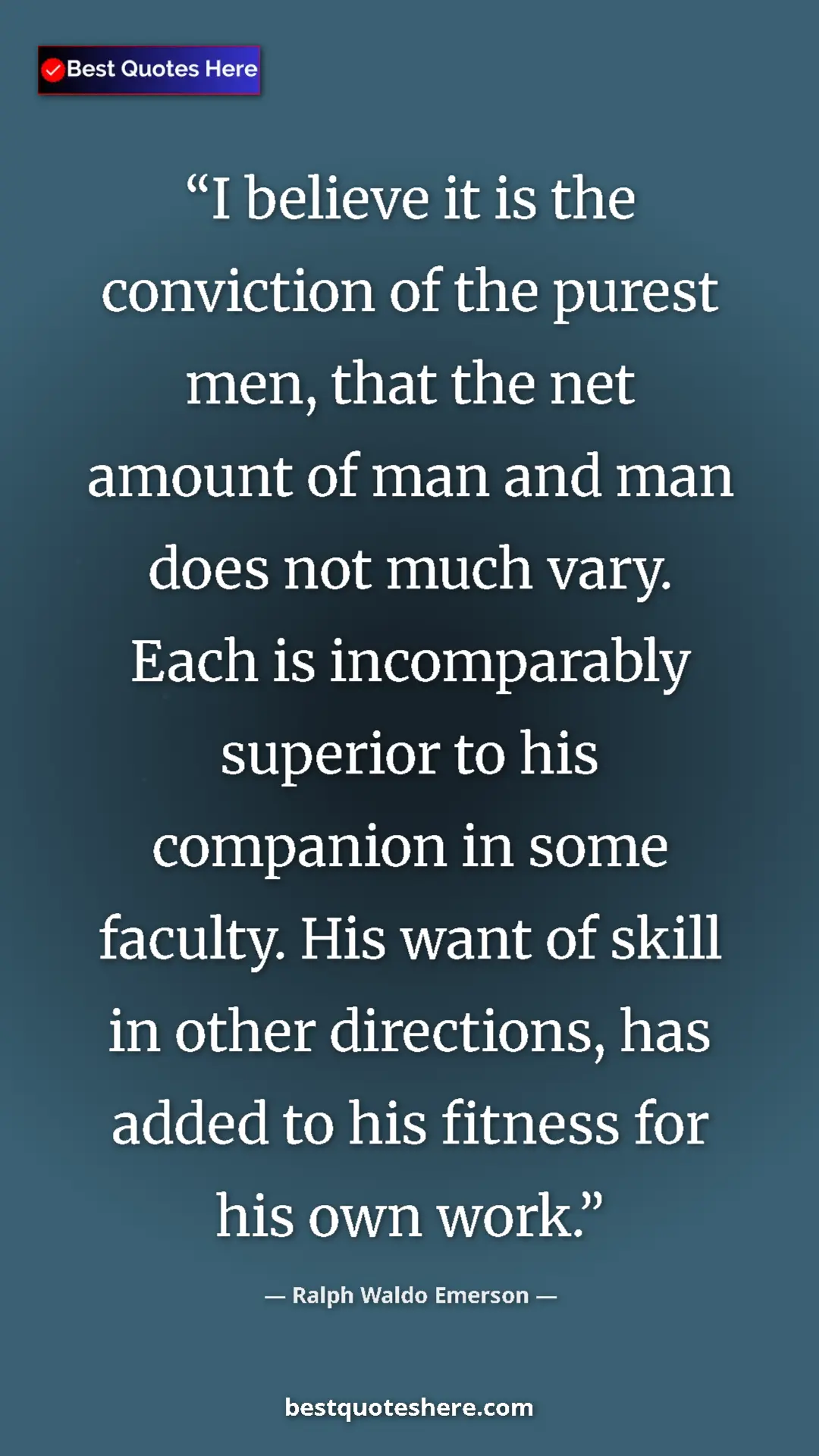 Ralph Waldo Emerson Quote Card: "I believe it is the conviction of the purest men, that the n" Pinterest quote poster by Ralph Waldo Emerson: "I believe it is the conviction of the purest men, that the n"