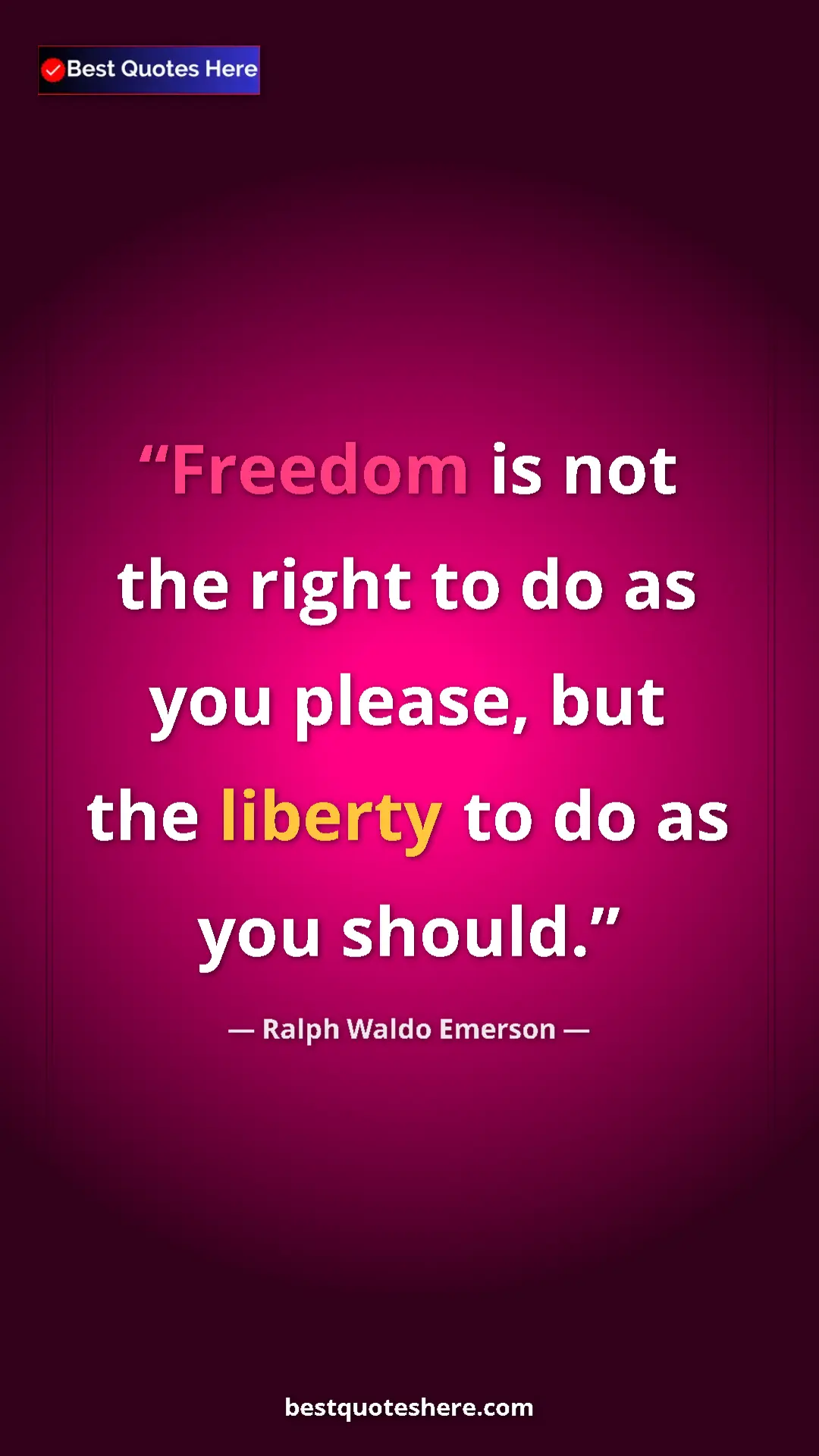 Ralph Waldo Emerson Quote Card: "Freedom is not the right to do as you please, but the..." Pinterest quote poster by Ralph Waldo Emerson: "Freedom is not the right to do as you please, but the..."