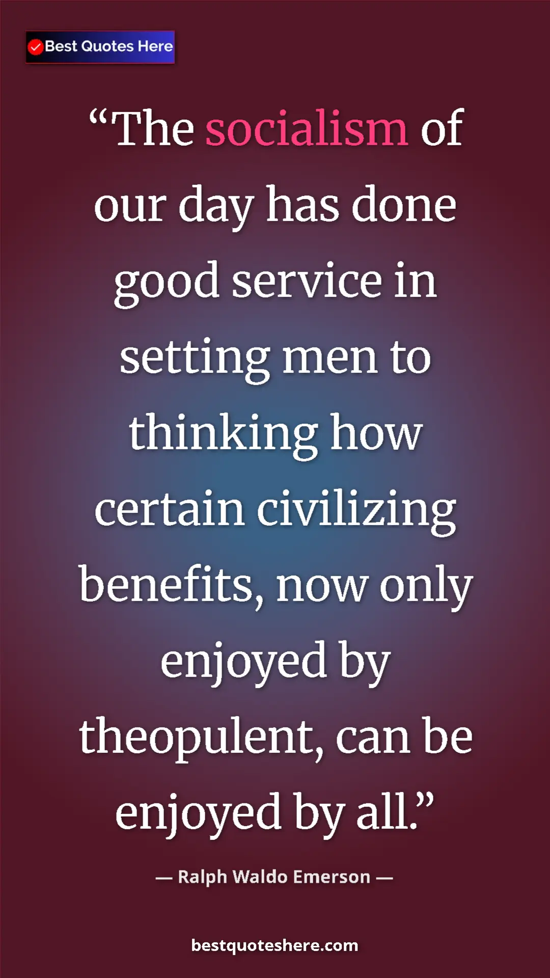 Pinterest quote poster by Ralph Waldo Emerson: "The socialism of our day has done good service in setting..."