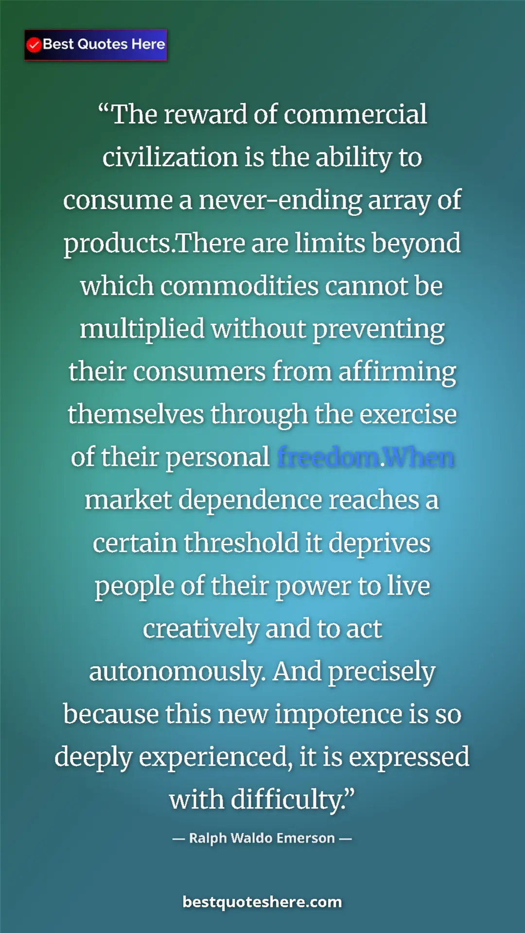 Pinterest quote poster by Ralph Waldo Emerson: "The reward of commercial civilization is the ability to..."