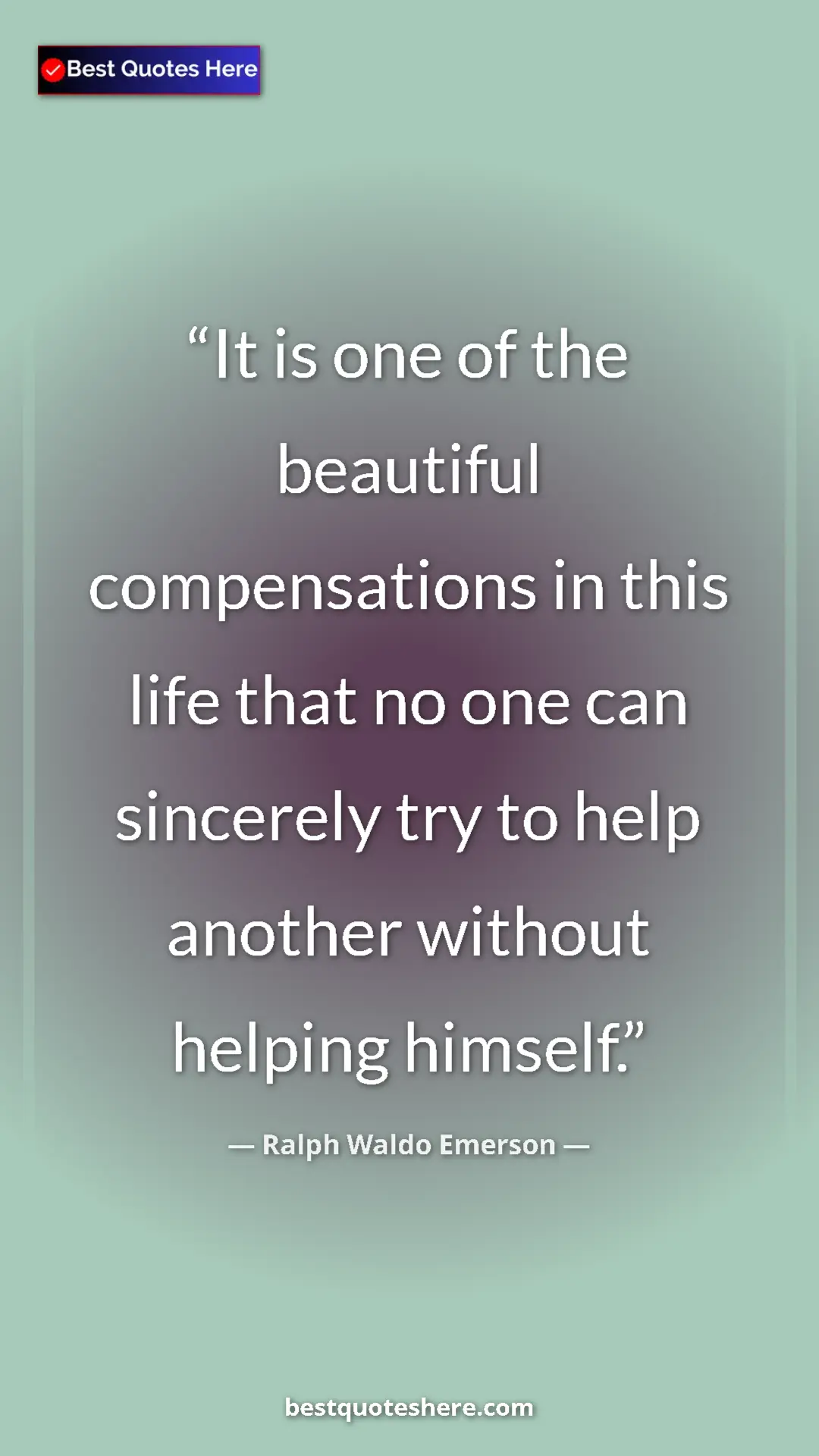 Pinterest quote poster by Ralph Waldo Emerson: "It is one of the beautiful compensations in this life that..."
