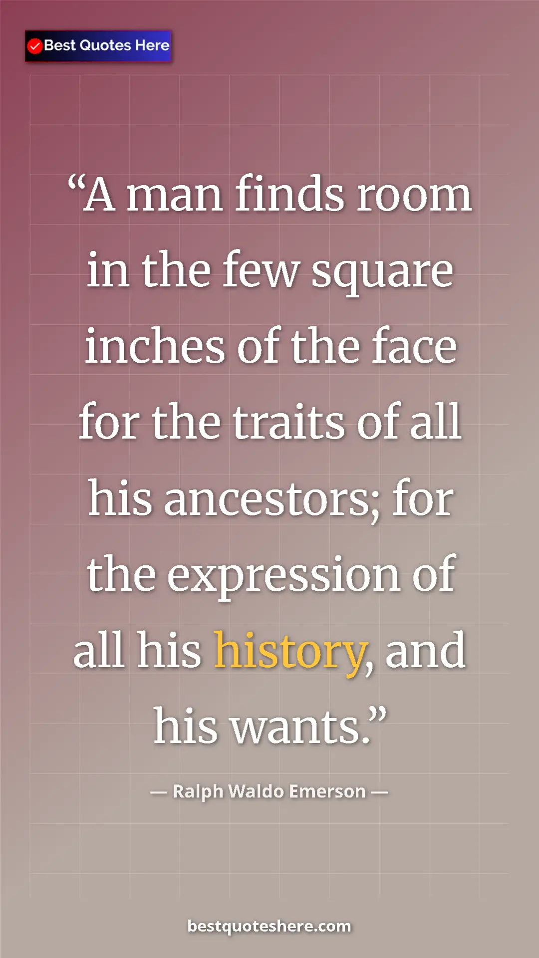 Ralph Waldo Emerson Quote Card: "A man finds room in the few square inches of the face for..." Pinterest quote poster by Ralph Waldo Emerson: "A man finds room in the few square inches of the face for..."