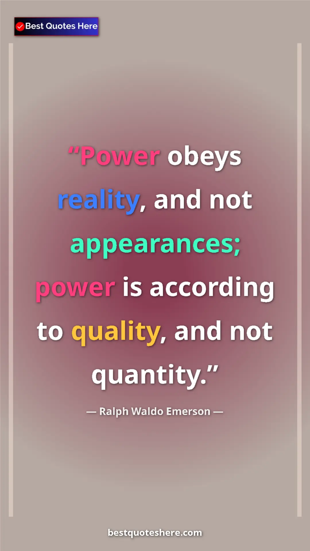 Pinterest quote poster by Ralph Waldo Emerson: "Power obeys reality, and not appearances; power is..."