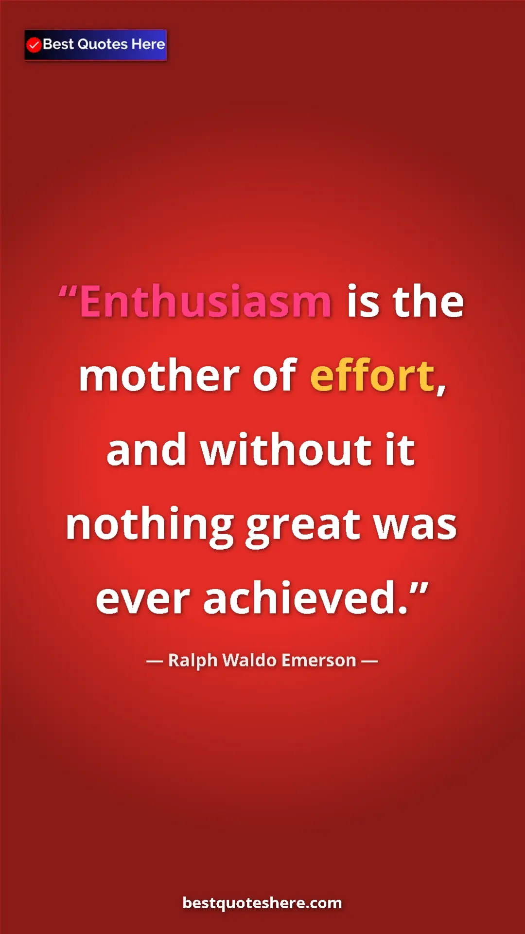 Pinterest quote poster by Ralph Waldo Emerson: "Enthusiasm is the mother of effort, and without it nothing..."