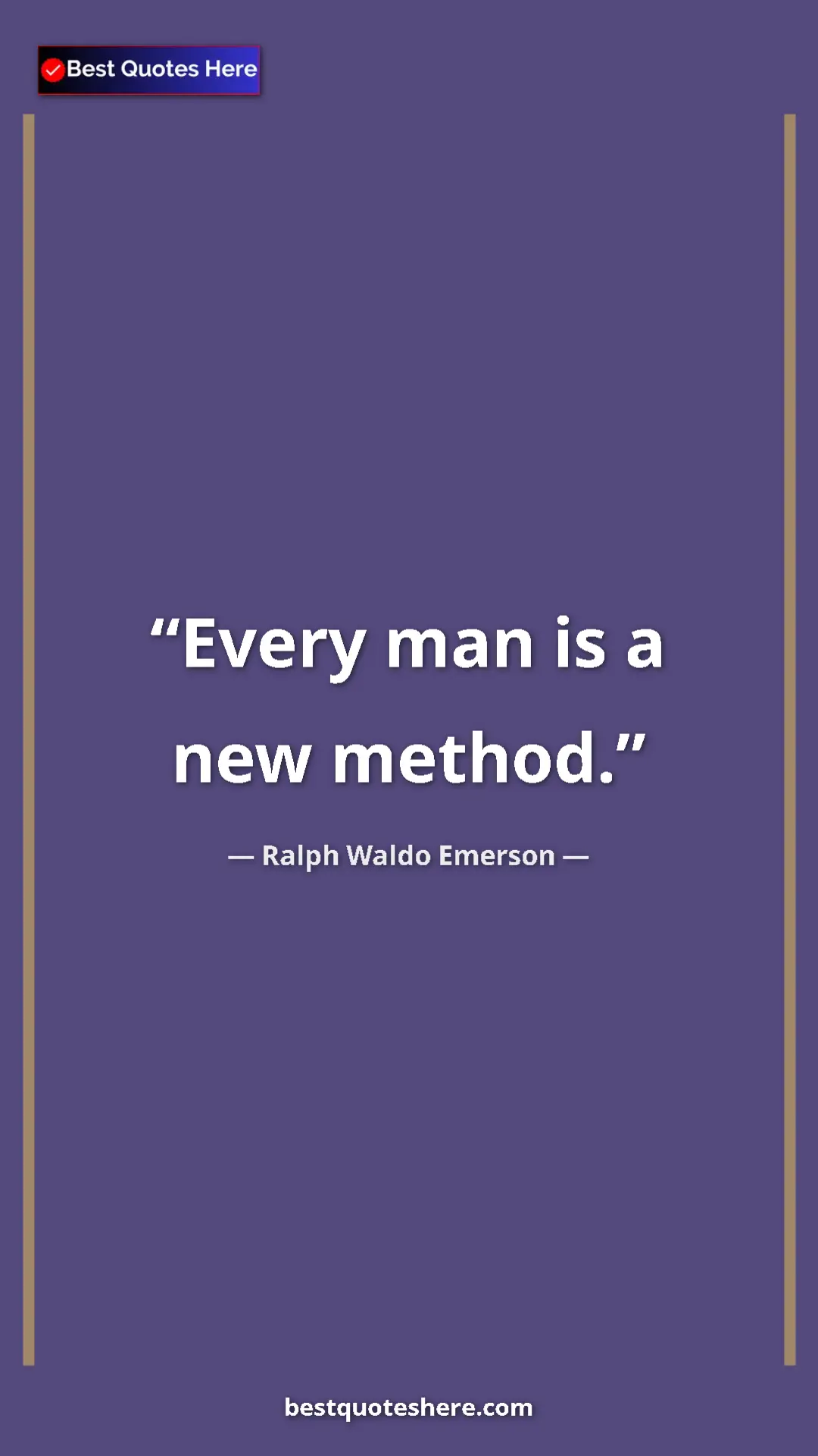 Ralph Waldo Emerson Quote Card: "Every man is a new method." Pinterest quote poster by Ralph Waldo Emerson: "Every man is a new method."