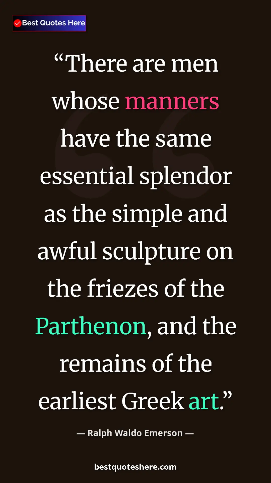Pinterest quote poster by Ralph Waldo Emerson: "There are men whose manners have the same essential..."
