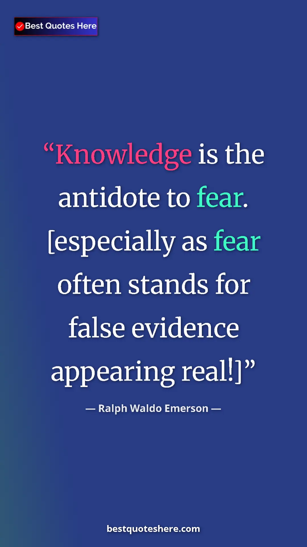 Pinterest quote poster by Ralph Waldo Emerson: "Knowledge is the antidote to fear. [especially as fear..."