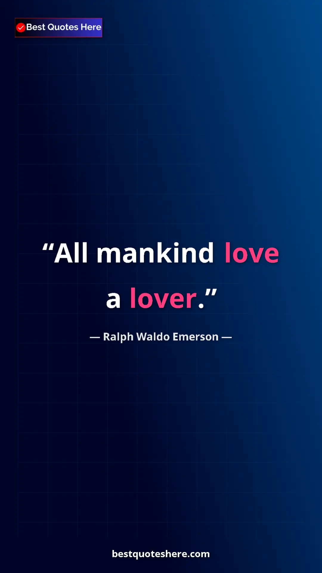 Pinterest quote poster by Ralph Waldo Emerson: "All mankind love a lover."