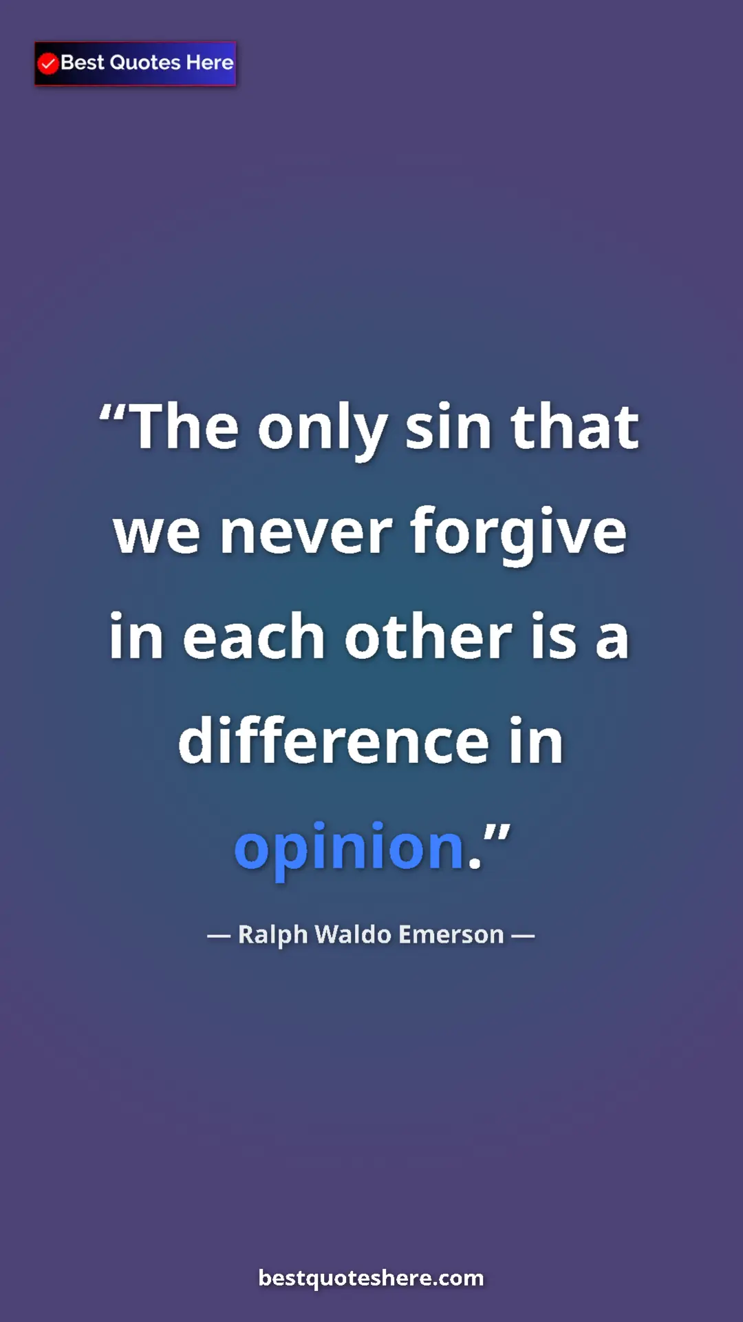 Pinterest quote poster by Ralph Waldo Emerson: "The only sin that we never forgive in each other is a..."