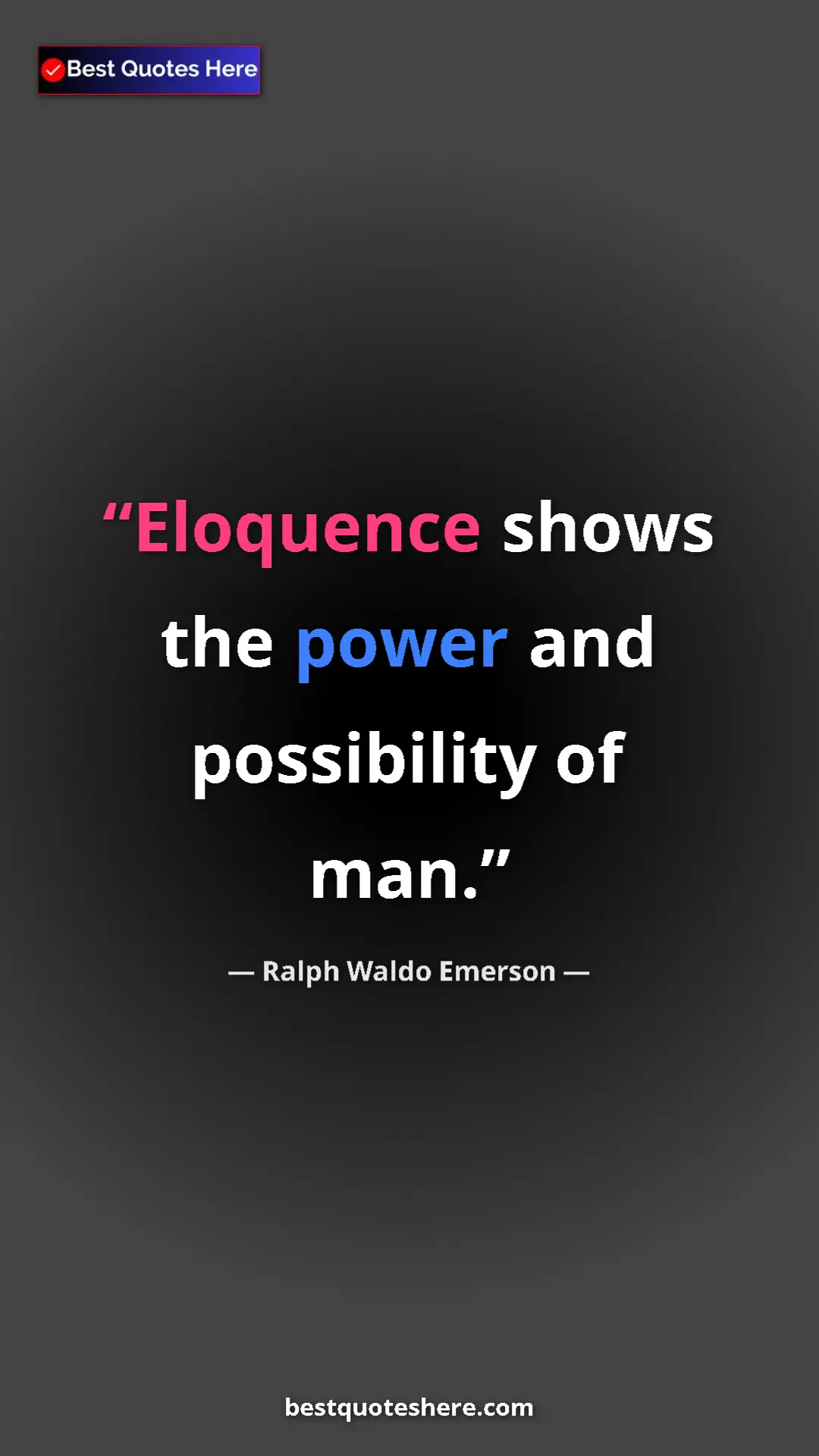 Pinterest quote poster by Ralph Waldo Emerson: "Eloquence shows the power and possibility of man."