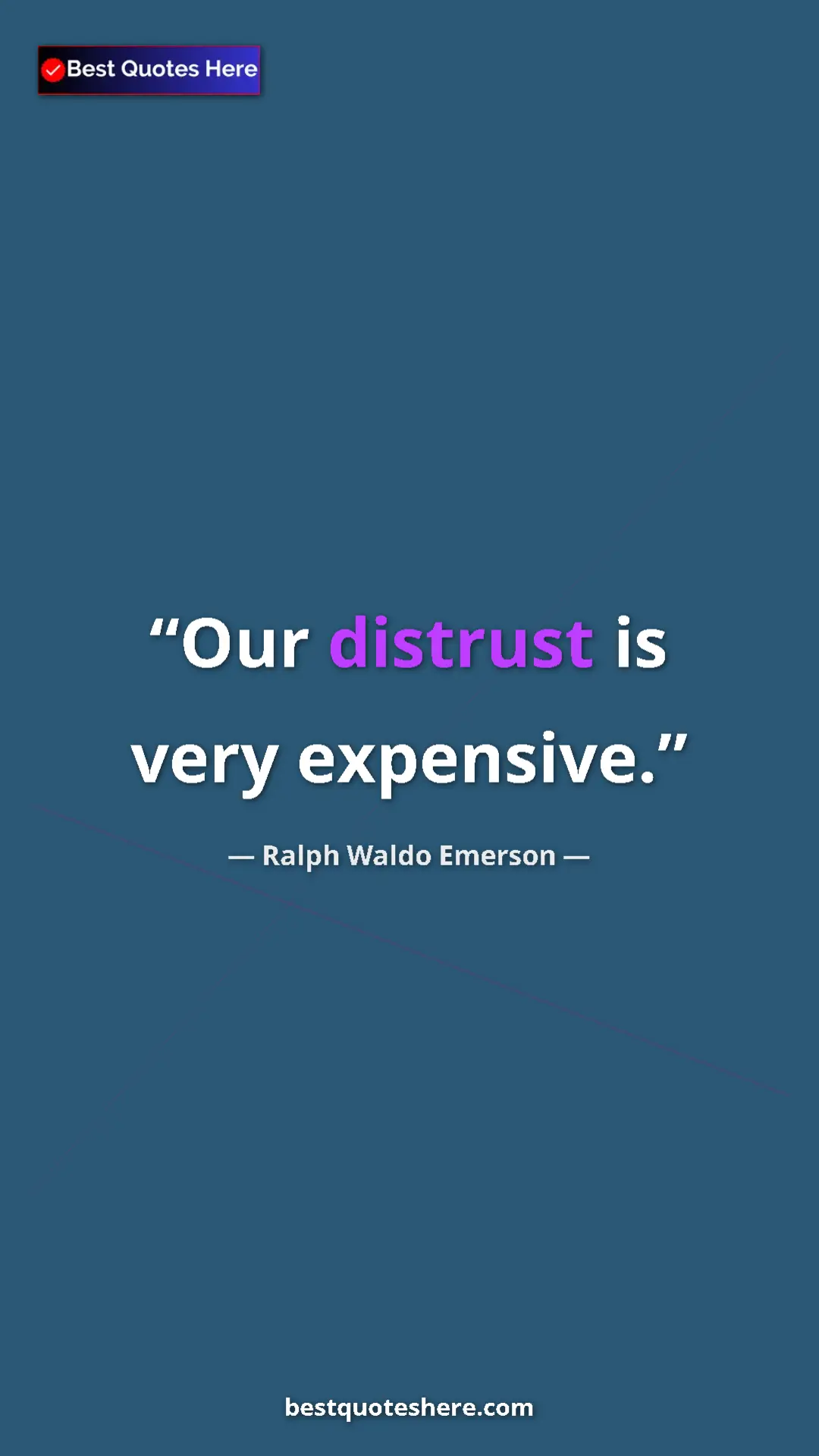 Ralph Waldo Emerson Quote Card: "Our distrust is very expensive." Pinterest quote poster by Ralph Waldo Emerson: "Our distrust is very expensive."