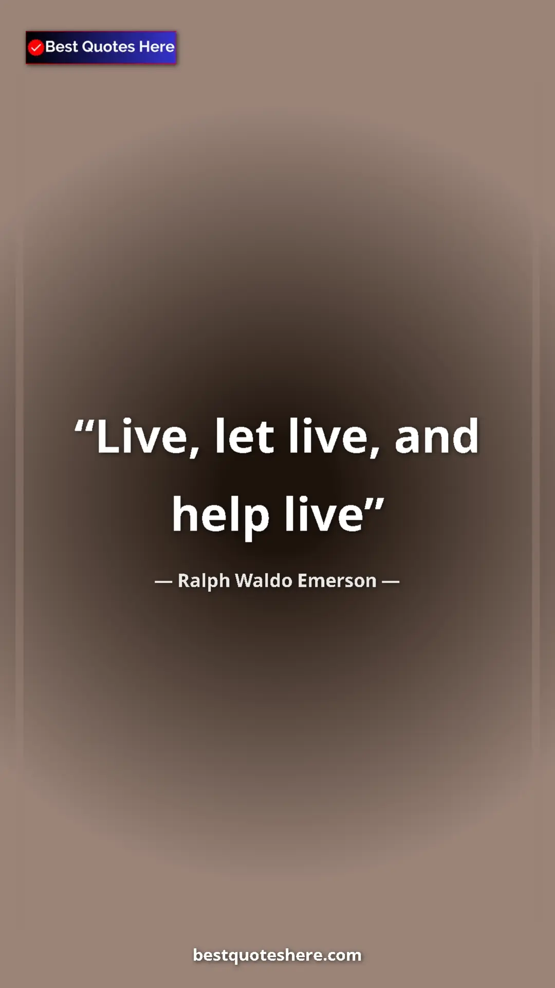 Ralph Waldo Emerson Quote Card: "Live, let live, and help live" Pinterest quote poster by Ralph Waldo Emerson: "Live, let live, and help live"