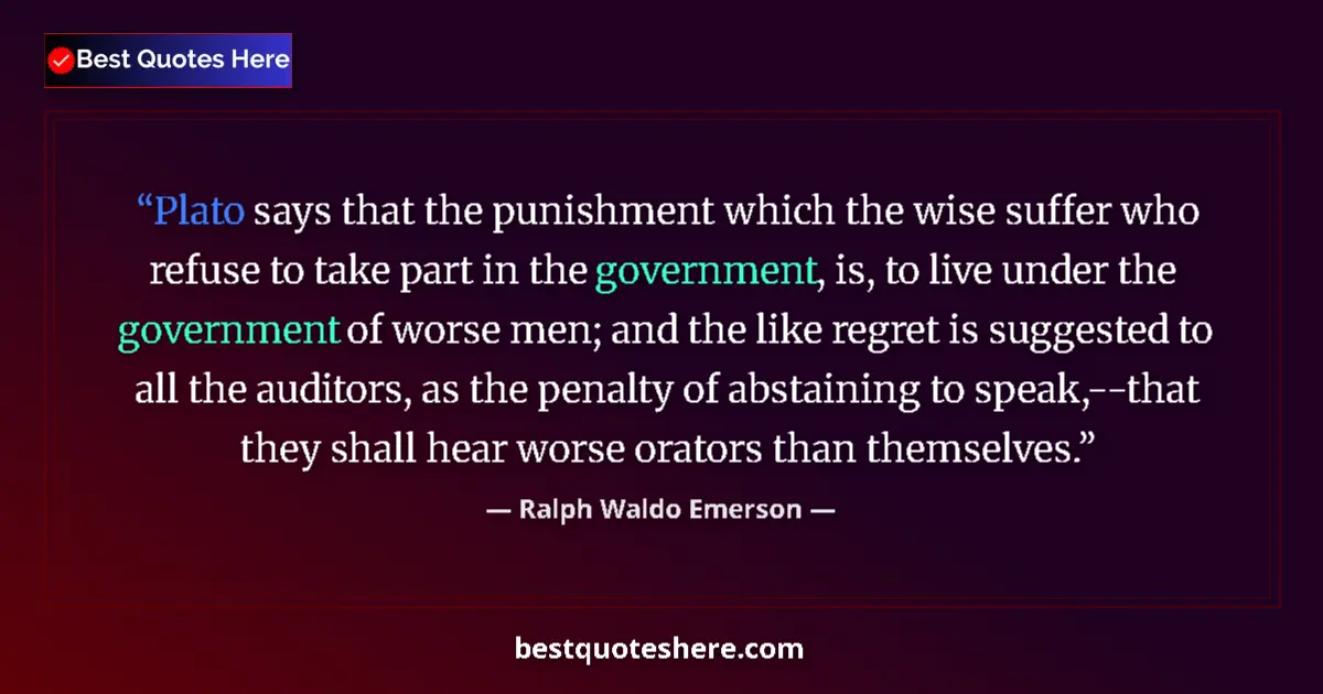 Quote by Ralph Waldo Emerson: Plato says that the punishment which the wise suff
