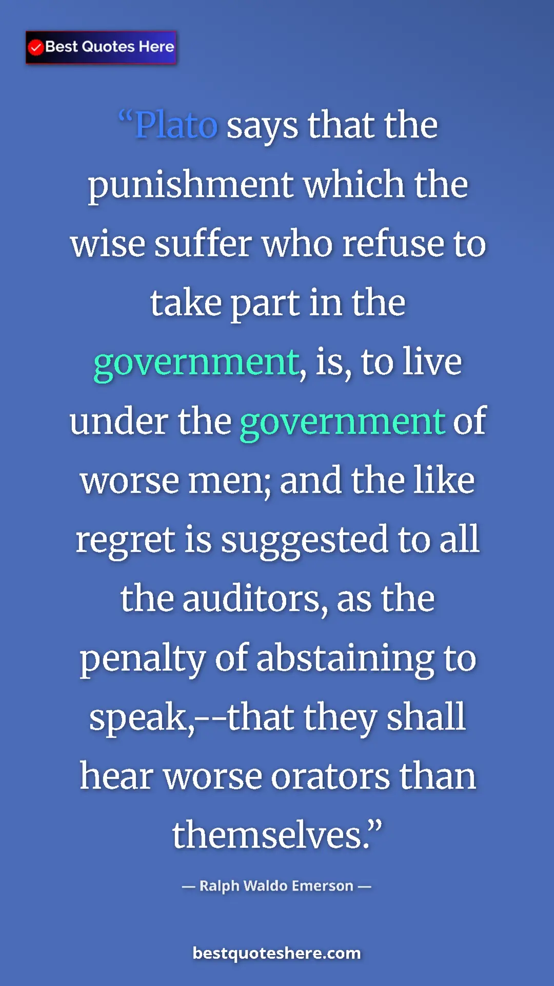 Ralph Waldo Emerson Quote Card: "Plato says that the punishment which the wise suffer who..." Pinterest quote poster by Ralph Waldo Emerson: "Plato says that the punishment which the wise suffer who..."