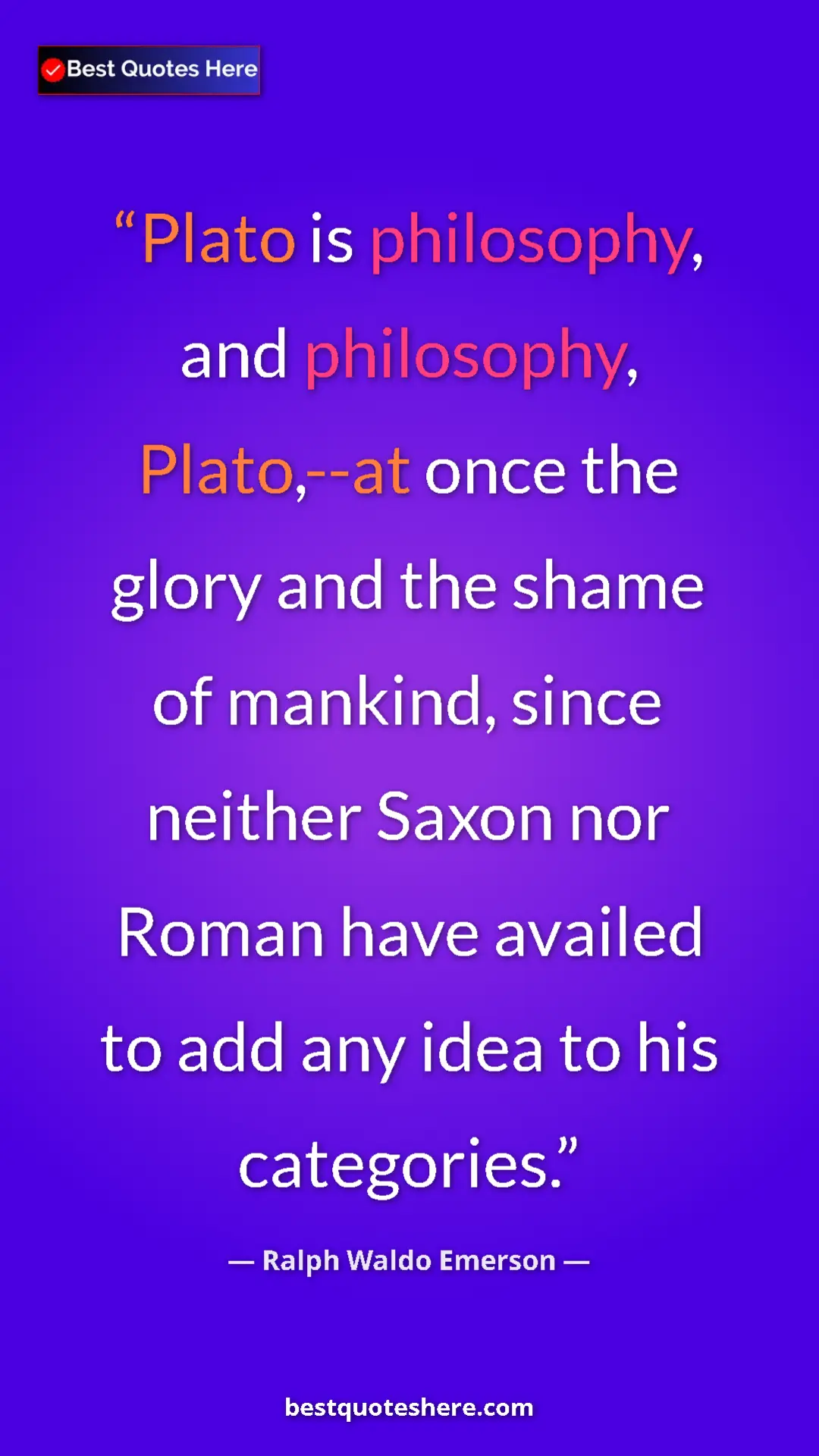 Ralph Waldo Emerson Quote Card: "Plato is philosophy, and philosophy, Plato,--at once the..." Pinterest quote poster by Ralph Waldo Emerson: "Plato is philosophy, and philosophy, Plato,--at once the..."