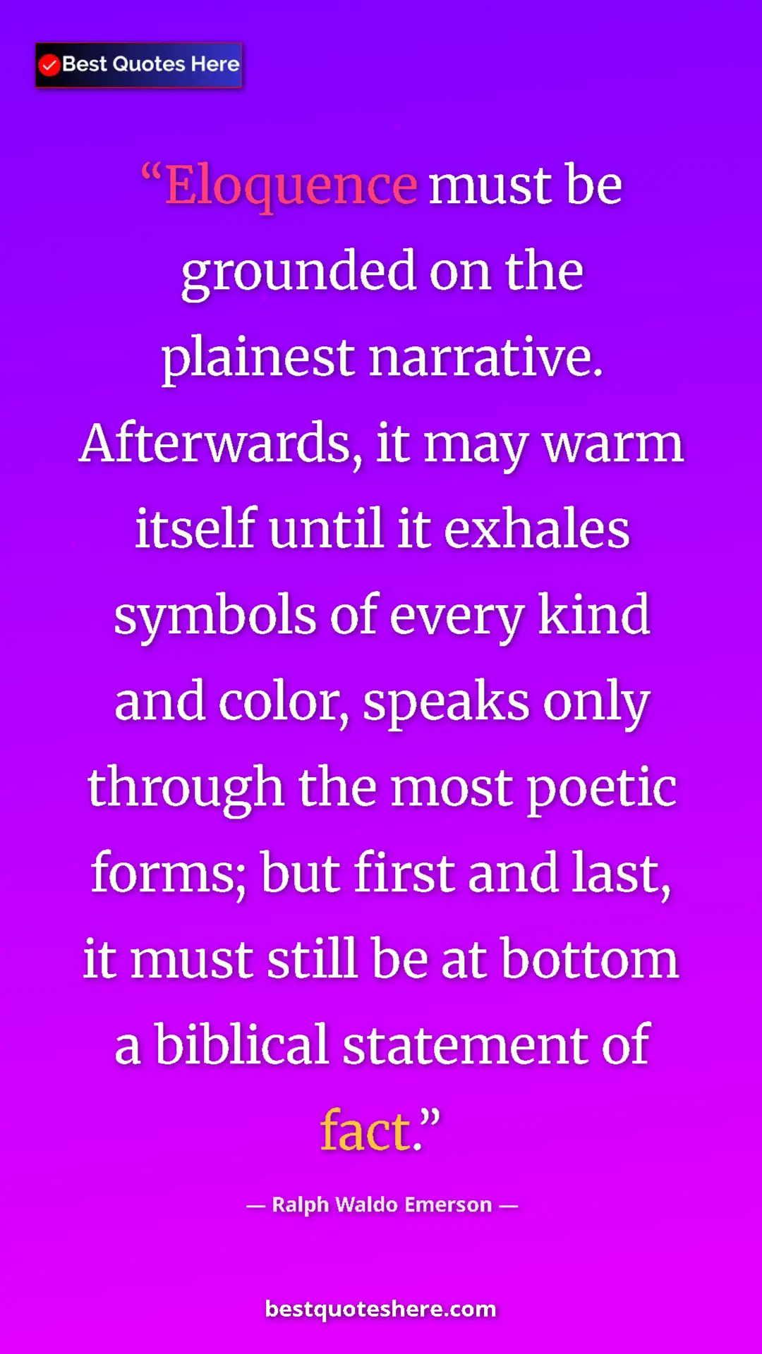 Ralph Waldo Emerson Quote Card: "Eloquence must be grounded on the plainest narrative...." Pinterest quote poster by Ralph Waldo Emerson: "Eloquence must be grounded on the plainest narrative...."