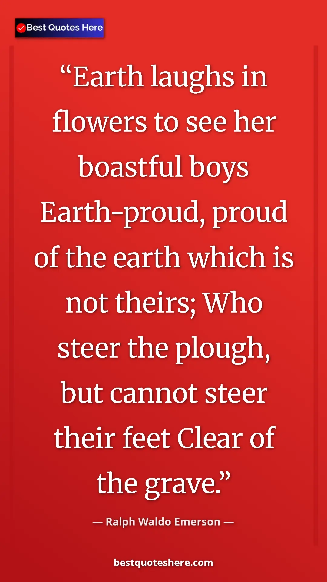 Pinterest quote poster by Ralph Waldo Emerson: "Earth laughs in flowers to see her boastful boys Earth-proud"