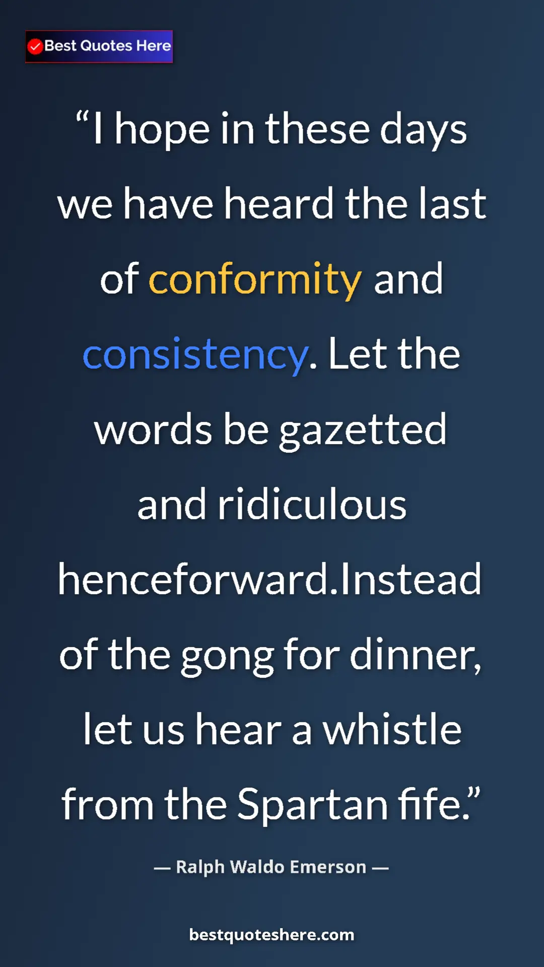 Ralph Waldo Emerson Quote Card: "I hope in these days we have heard the last of conformity..." Pinterest quote poster by Ralph Waldo Emerson: "I hope in these days we have heard the last of conformity..."