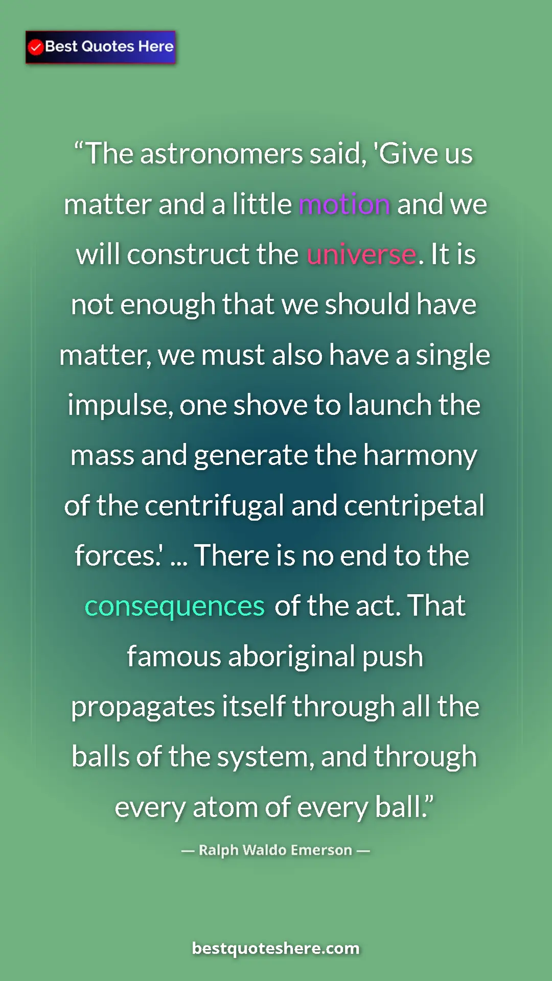 Pinterest quote poster by Ralph Waldo Emerson: "The astronomers said, 'Give us matter and a little motion..."
