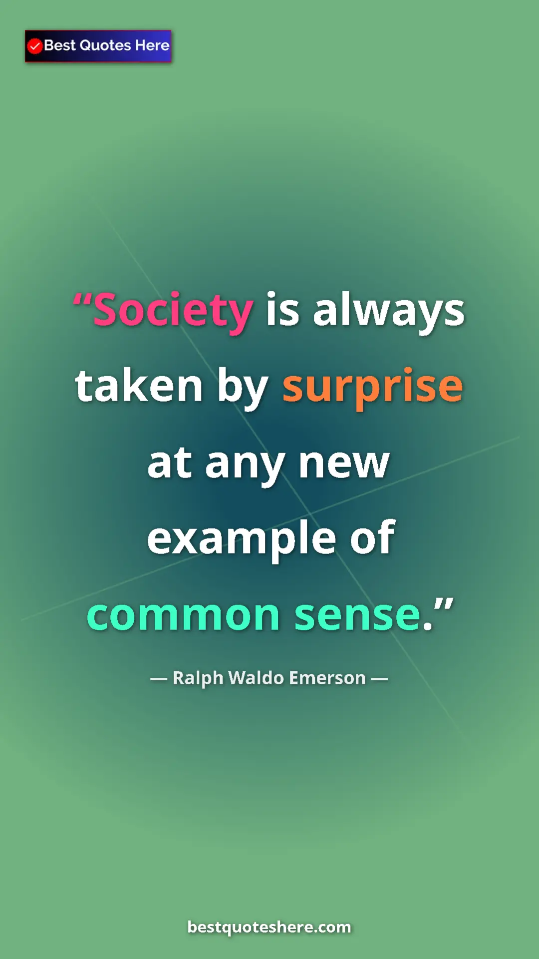 Pinterest quote poster by Ralph Waldo Emerson: "Society is always taken by surprise at any new example of co"