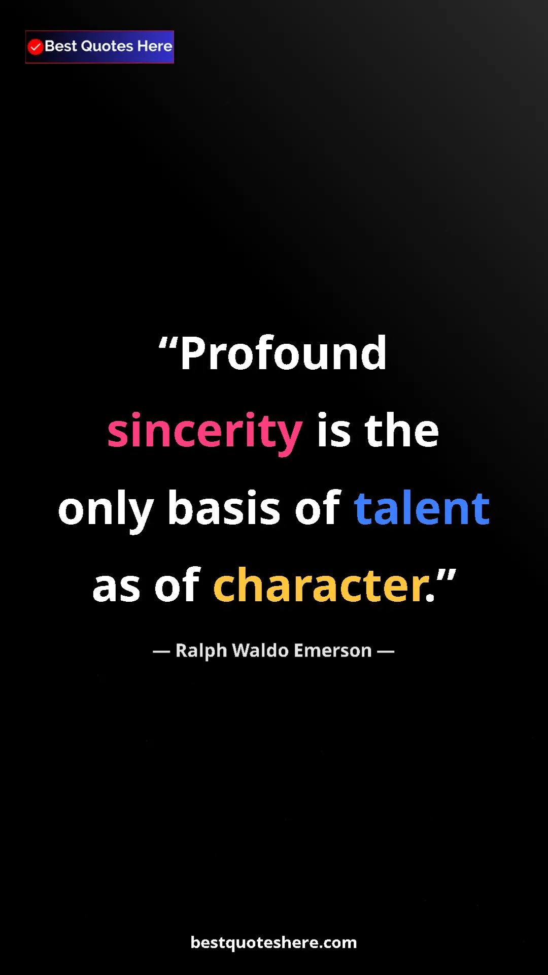 Pinterest quote poster by Ralph Waldo Emerson: "Profound sincerity is the only basis of talent as of..."
