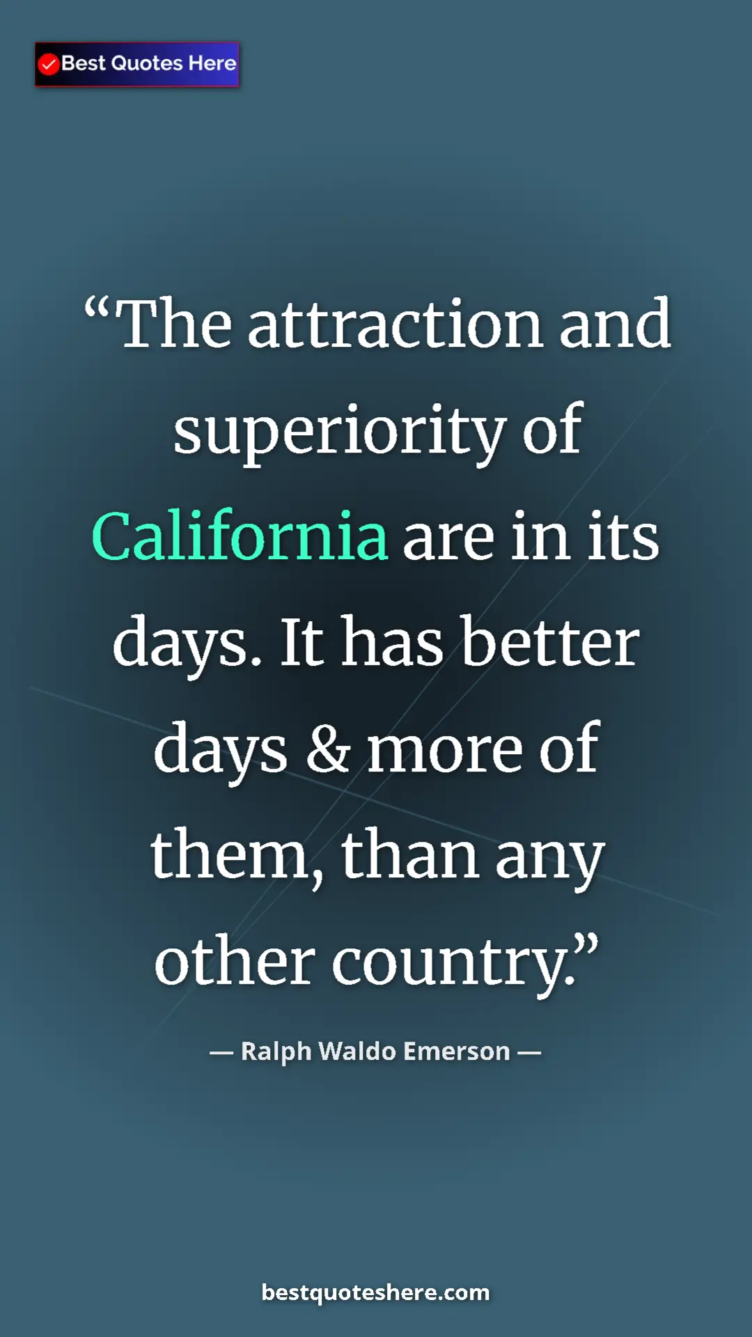 Ralph Waldo Emerson Quote Card: "The attraction and superiority of California are in its..." Pinterest quote poster by Ralph Waldo Emerson: "The attraction and superiority of California are in its..."