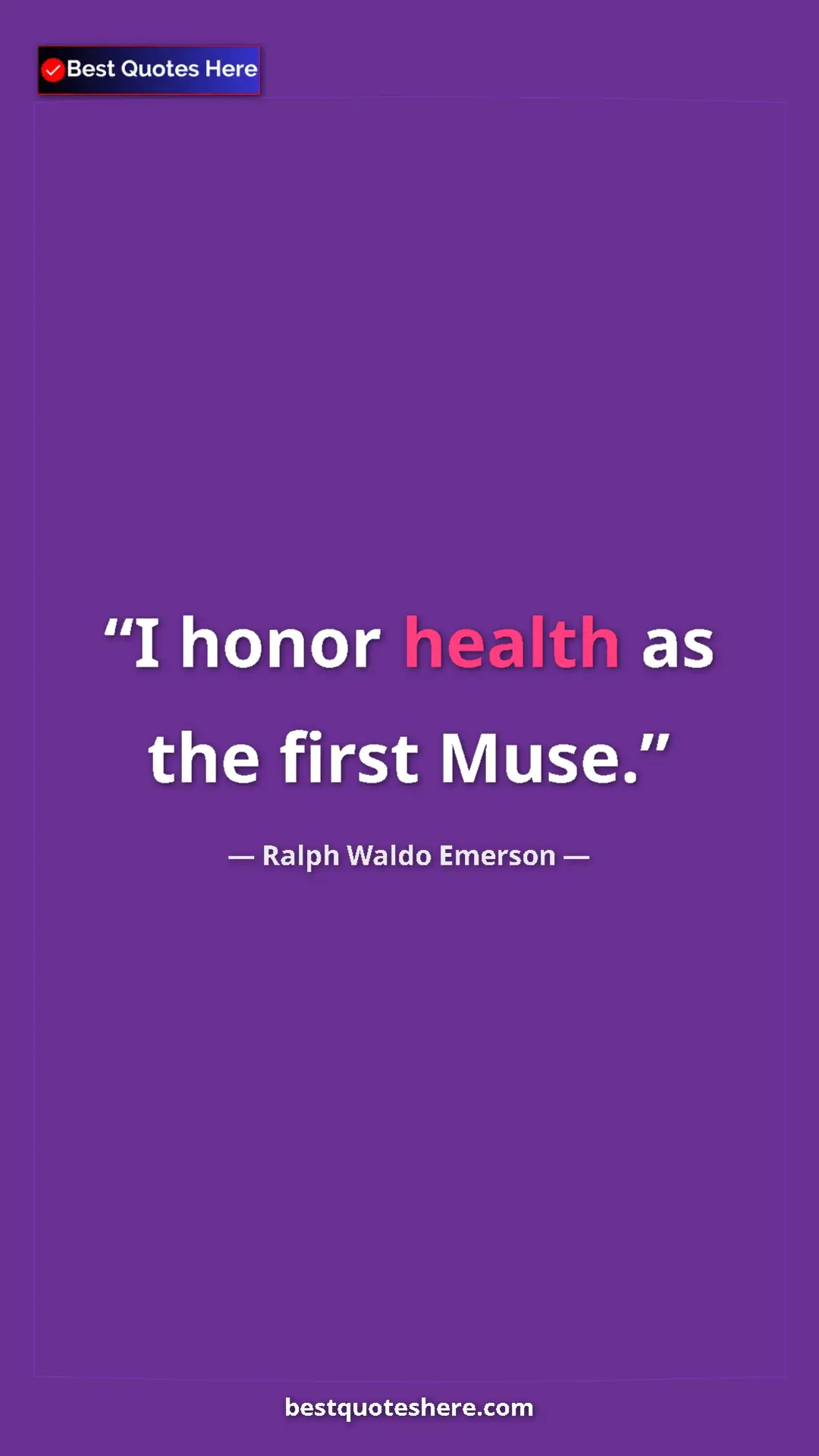 Ralph Waldo Emerson Quote Card: "I honor health as the first Muse." Pinterest quote poster by Ralph Waldo Emerson: "I honor health as the first Muse."