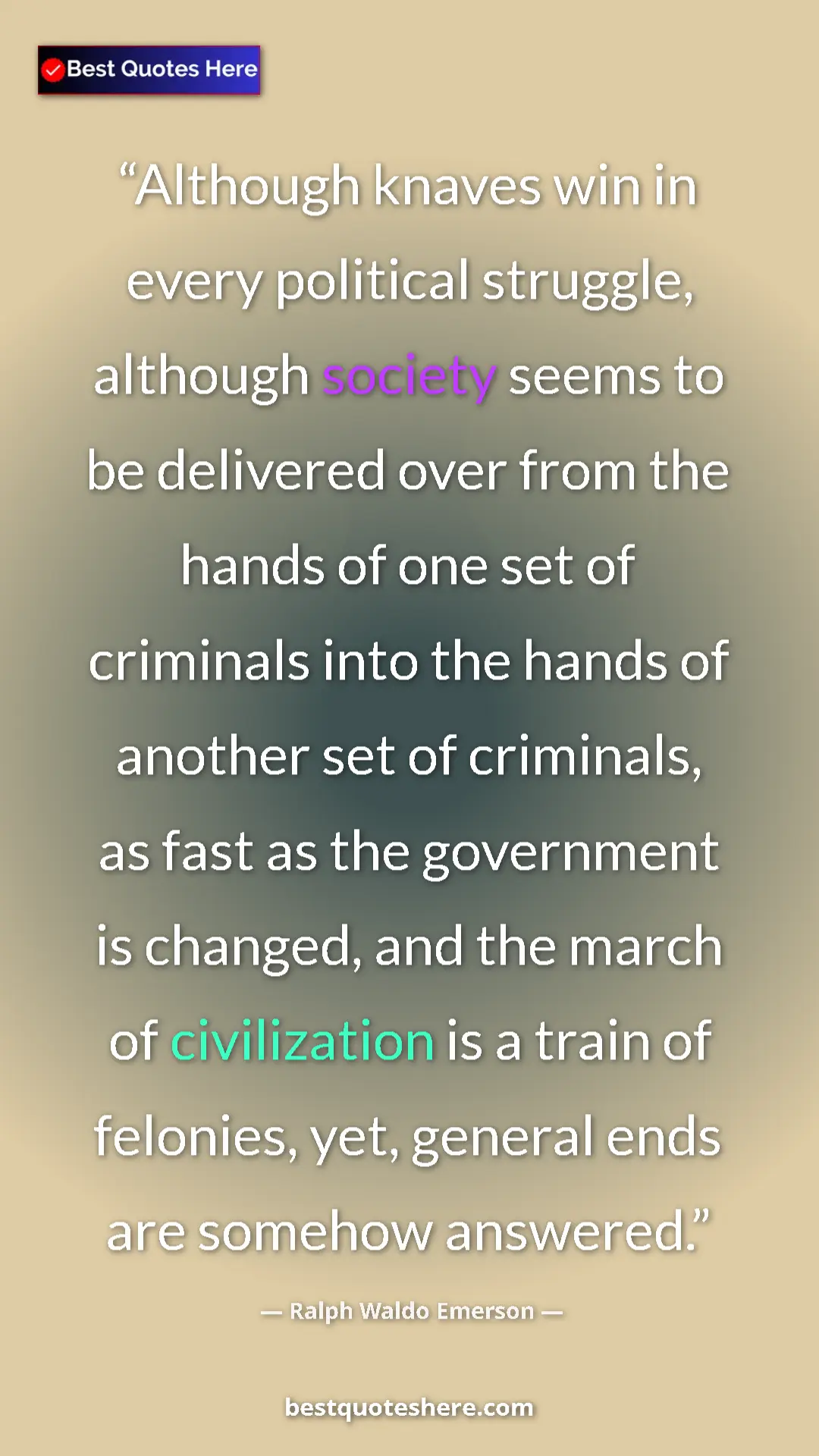 Ralph Waldo Emerson Quote Card: "Although knaves win in every political struggle, although..." Pinterest quote poster by Ralph Waldo Emerson: "Although knaves win in every political struggle, although..."