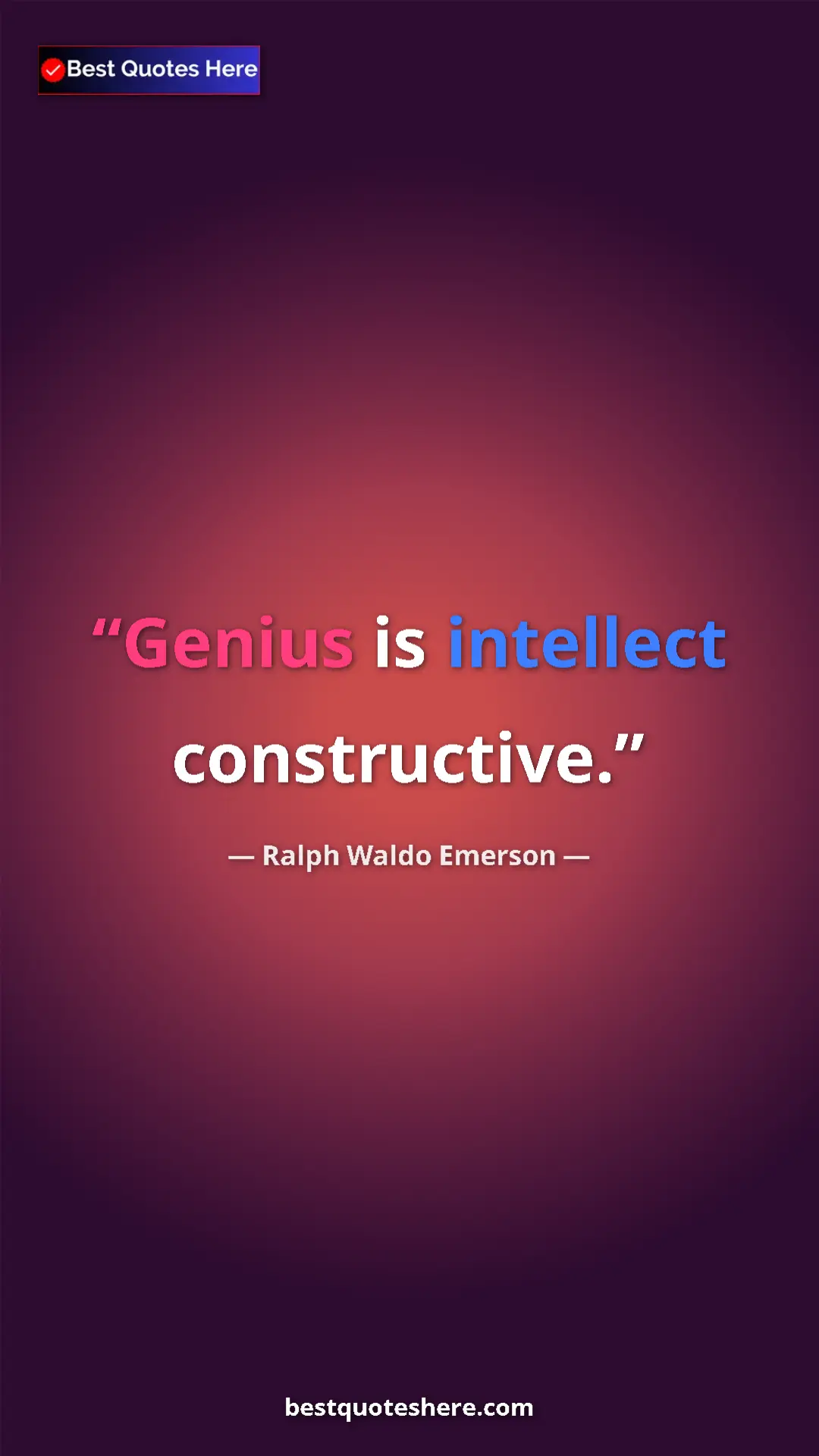 Ralph Waldo Emerson Quote Card: "Genius is intellect constructive." Pinterest quote poster by Ralph Waldo Emerson: "Genius is intellect constructive."