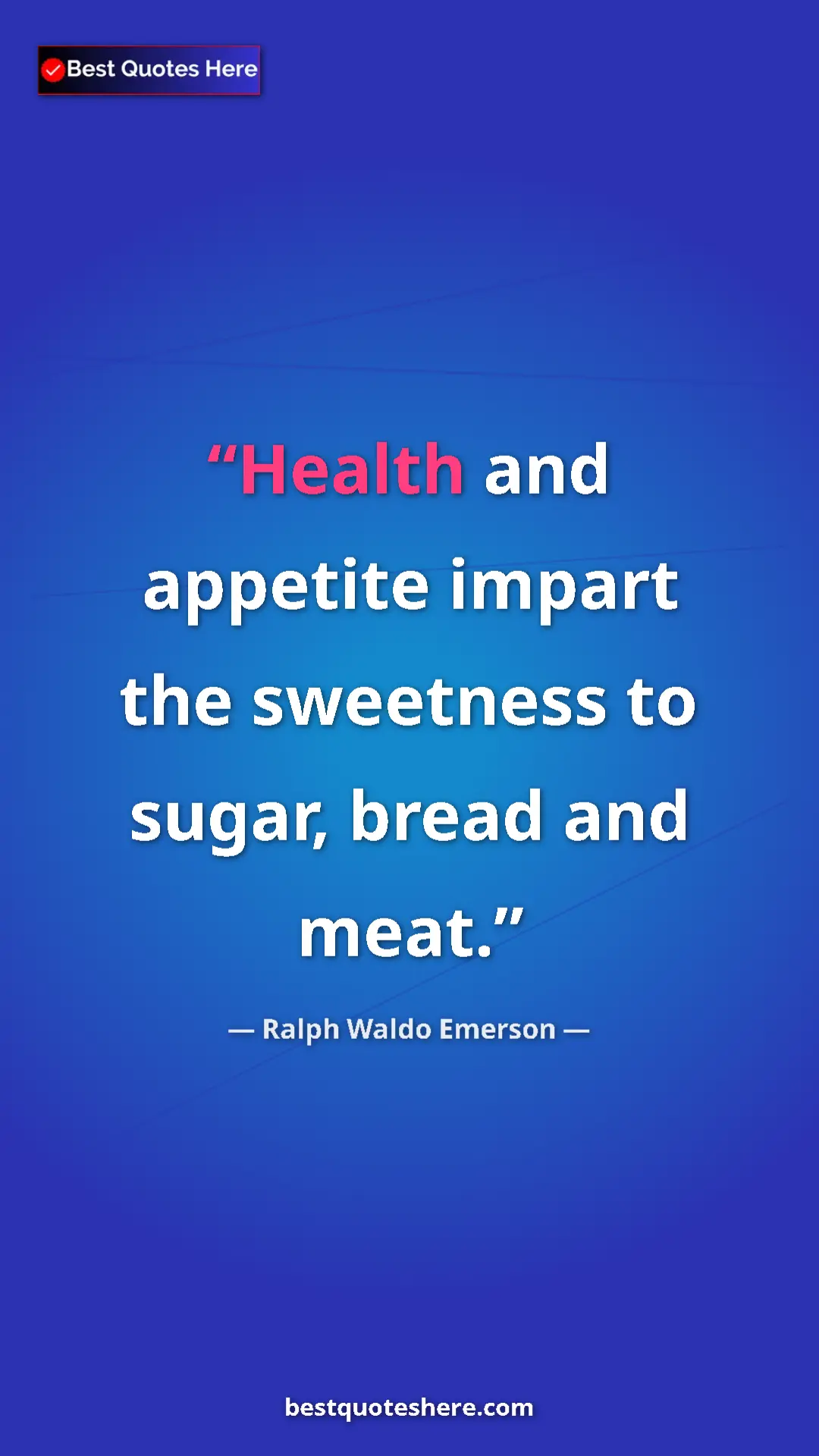 Ralph Waldo Emerson Quote Card: "Health and appetite impart the sweetness to sugar, bread..." Pinterest quote poster by Ralph Waldo Emerson: "Health and appetite impart the sweetness to sugar, bread..."