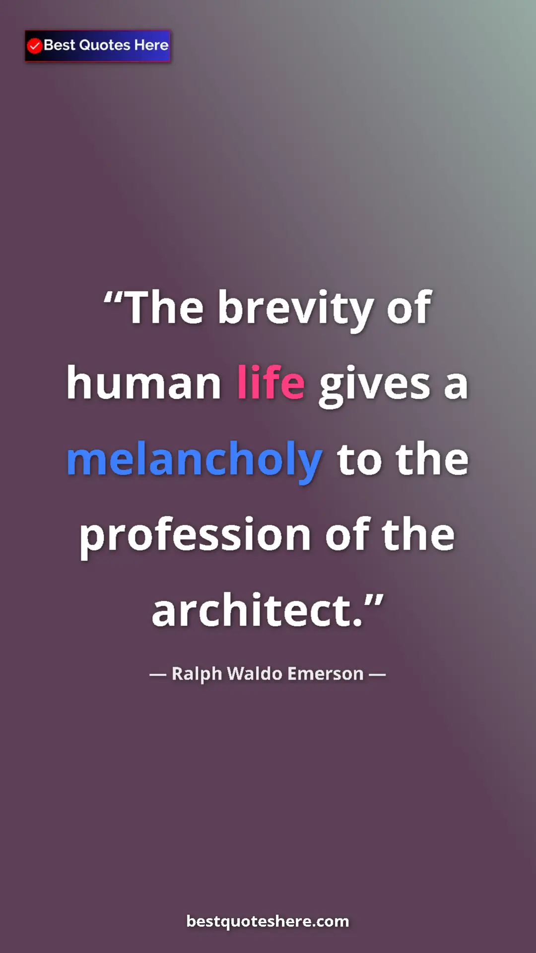 Ralph Waldo Emerson Quote Card: "The brevity of human life gives a melancholy to the..." Pinterest quote poster by Ralph Waldo Emerson: "The brevity of human life gives a melancholy to the..."
