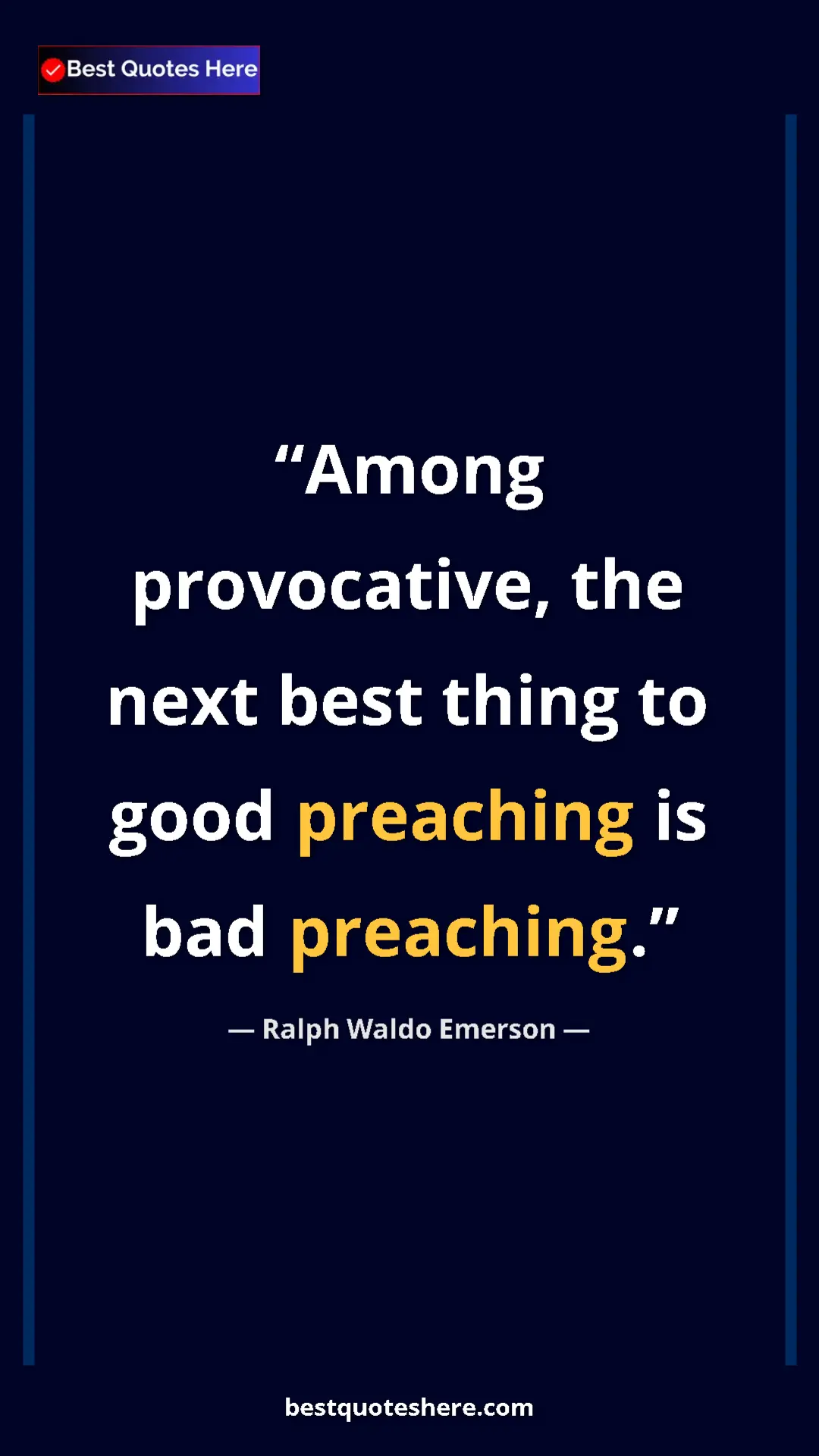 Ralph Waldo Emerson Quote Card: "Among provocative, the next best thing to good preaching is..." Pinterest quote poster by Ralph Waldo Emerson: "Among provocative, the next best thing to good preaching is..."