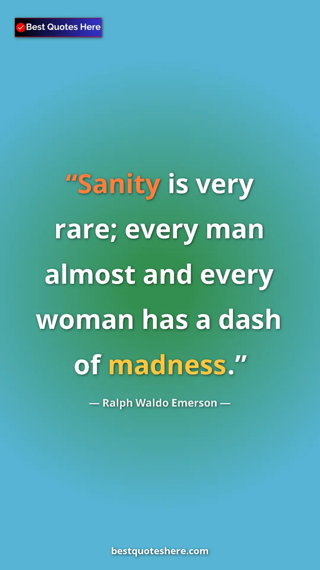 Pinterest quote poster by Ralph Waldo Emerson: "Sanity is very rare; every man almost and every woman has a..."