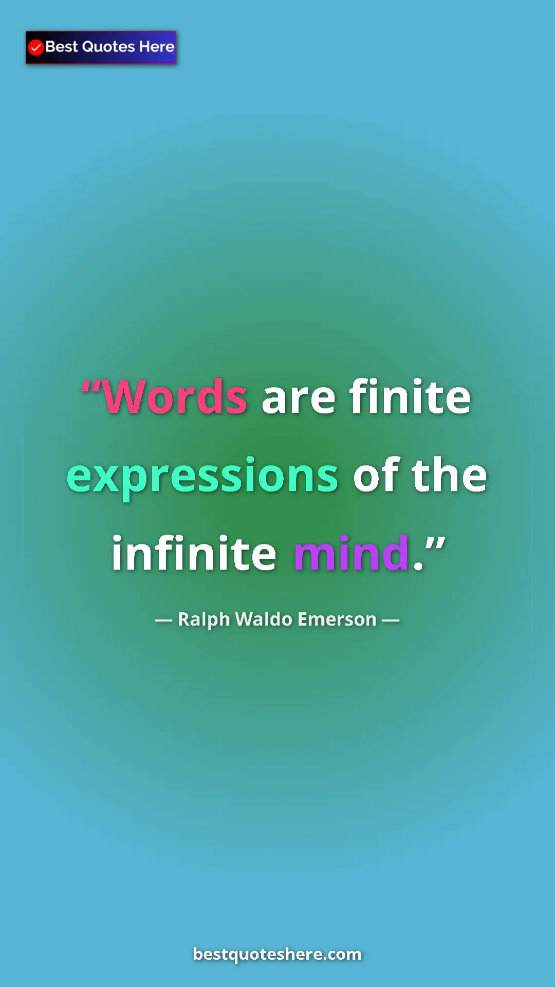 Pinterest quote poster by Ralph Waldo Emerson: "Words are finite expressions of the infinite mind."