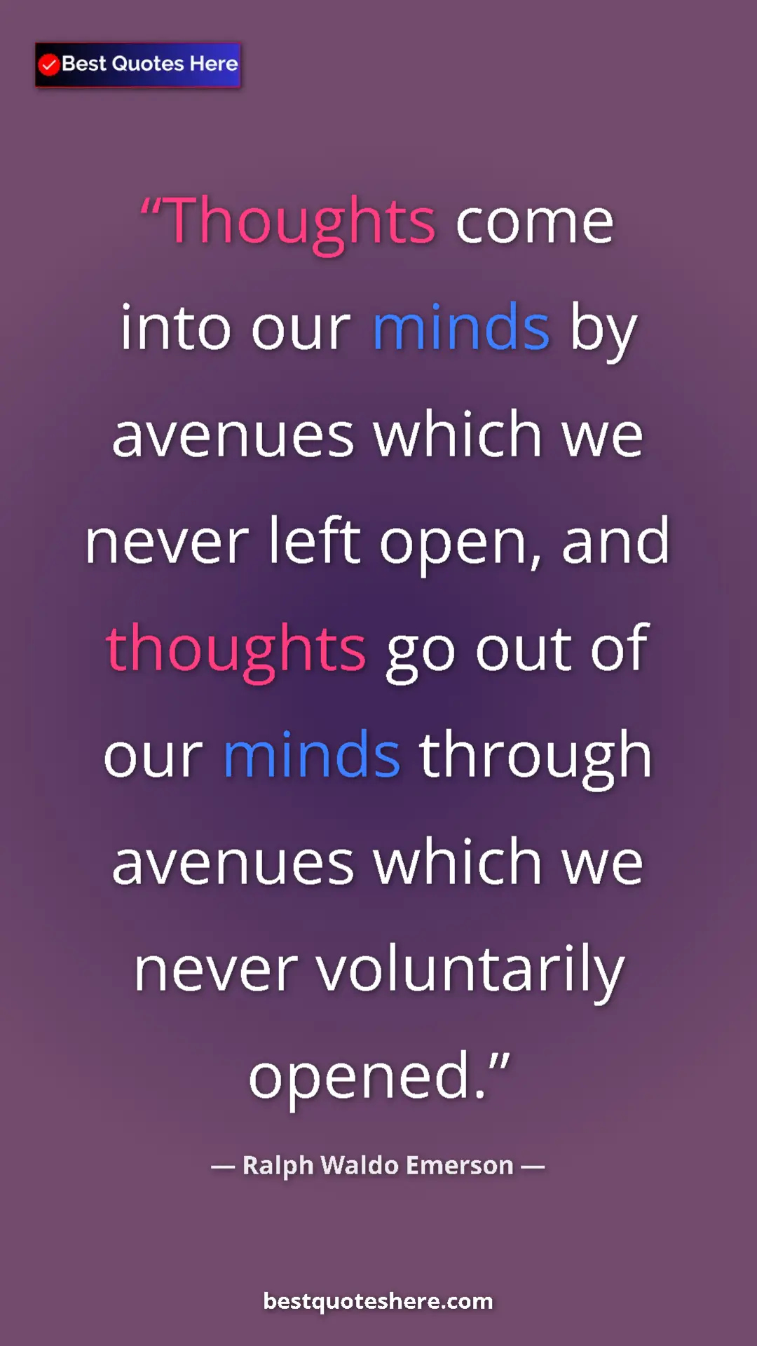 Pinterest quote poster by Ralph Waldo Emerson: "Thoughts come into our minds by avenues which we never left "