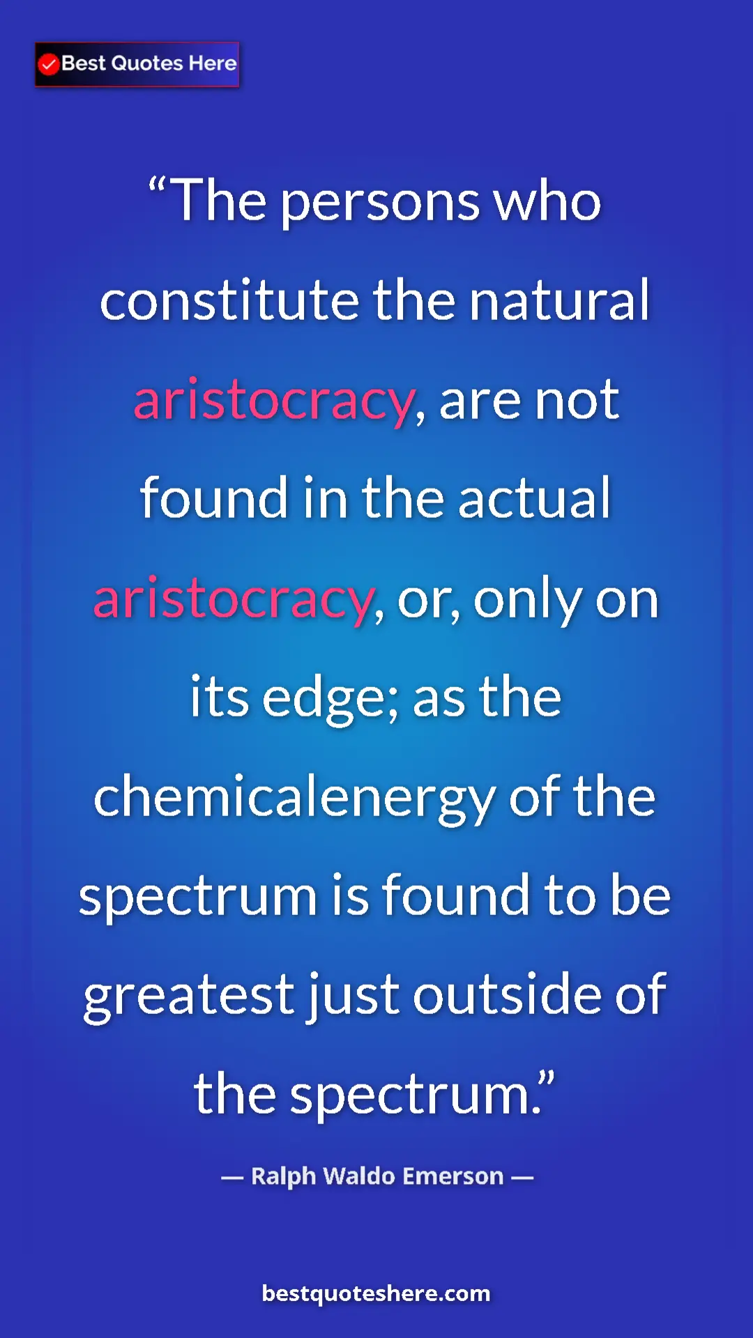 Pinterest quote poster by Ralph Waldo Emerson: "The persons who constitute the natural aristocracy, are not "