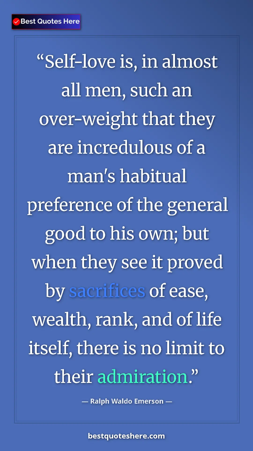 Ralph Waldo Emerson Quote Card: "Self-love is, in almost all men, such an over-weight that th" Pinterest quote poster by Ralph Waldo Emerson: "Self-love is, in almost all men, such an over-weight that th"