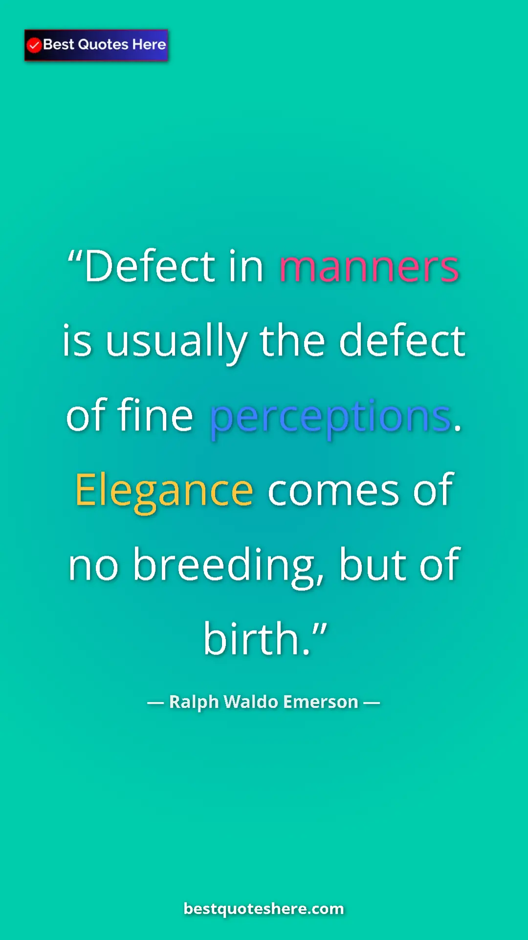 Pinterest quote poster by Ralph Waldo Emerson: "Defect in manners is usually the defect of fine..."
