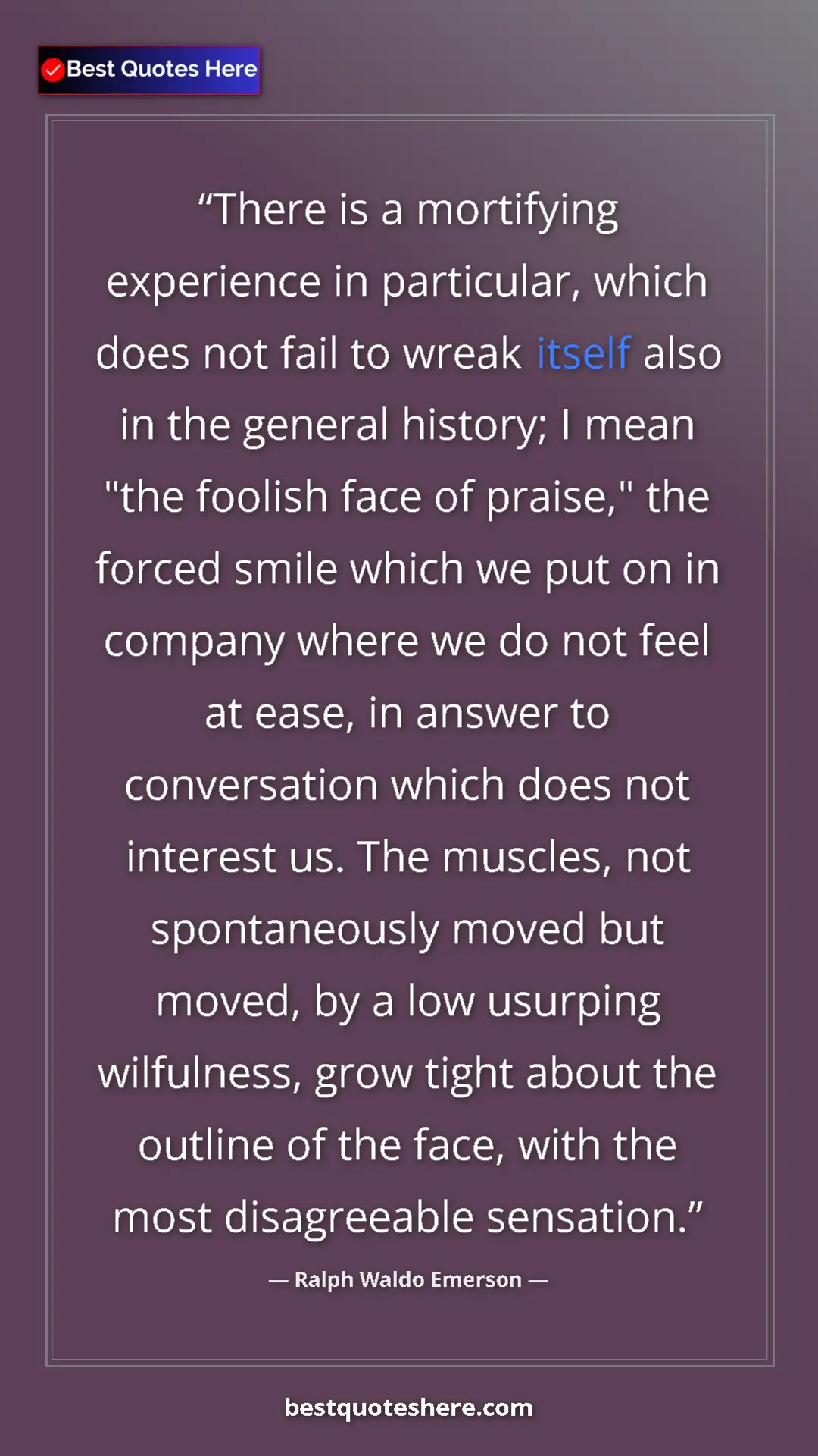 Pinterest quote poster by Ralph Waldo Emerson: "There is a mortifying experience in particular, which does..."