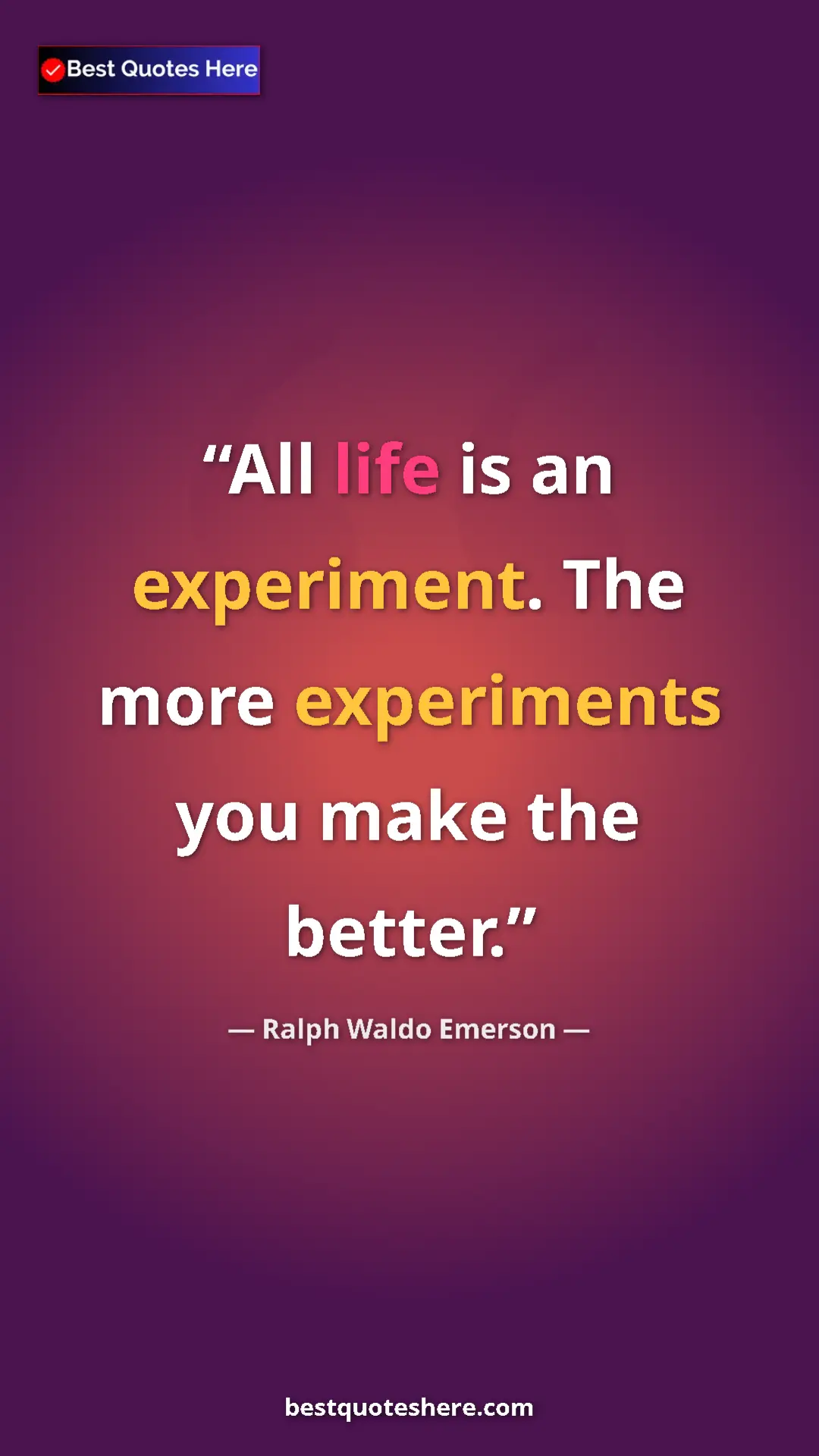 Pinterest quote poster by Ralph Waldo Emerson: "All life is an experiment. The more experiments you make..."