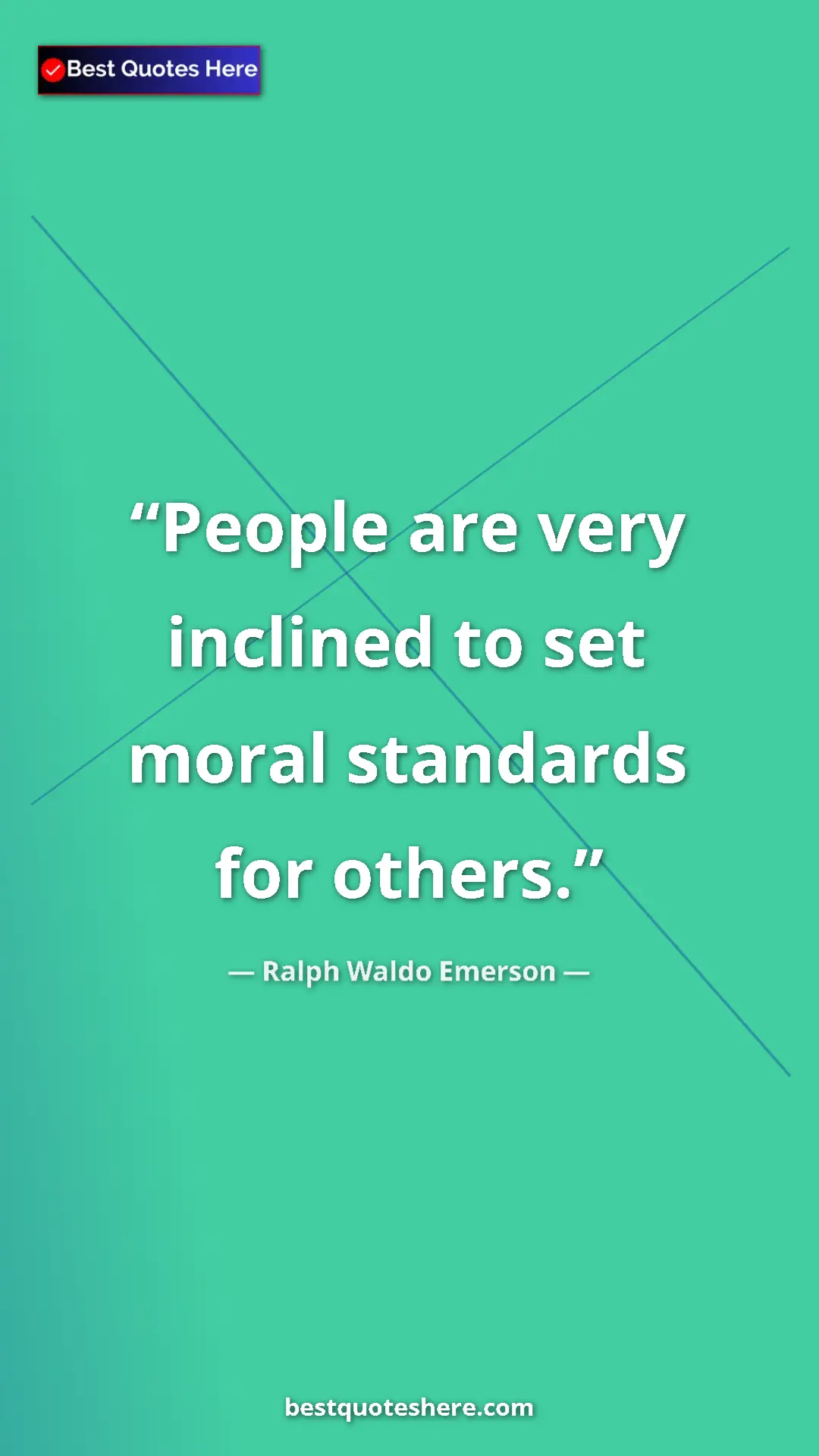 Pinterest quote poster by Ralph Waldo Emerson: "People are very inclined to set moral standards for others."