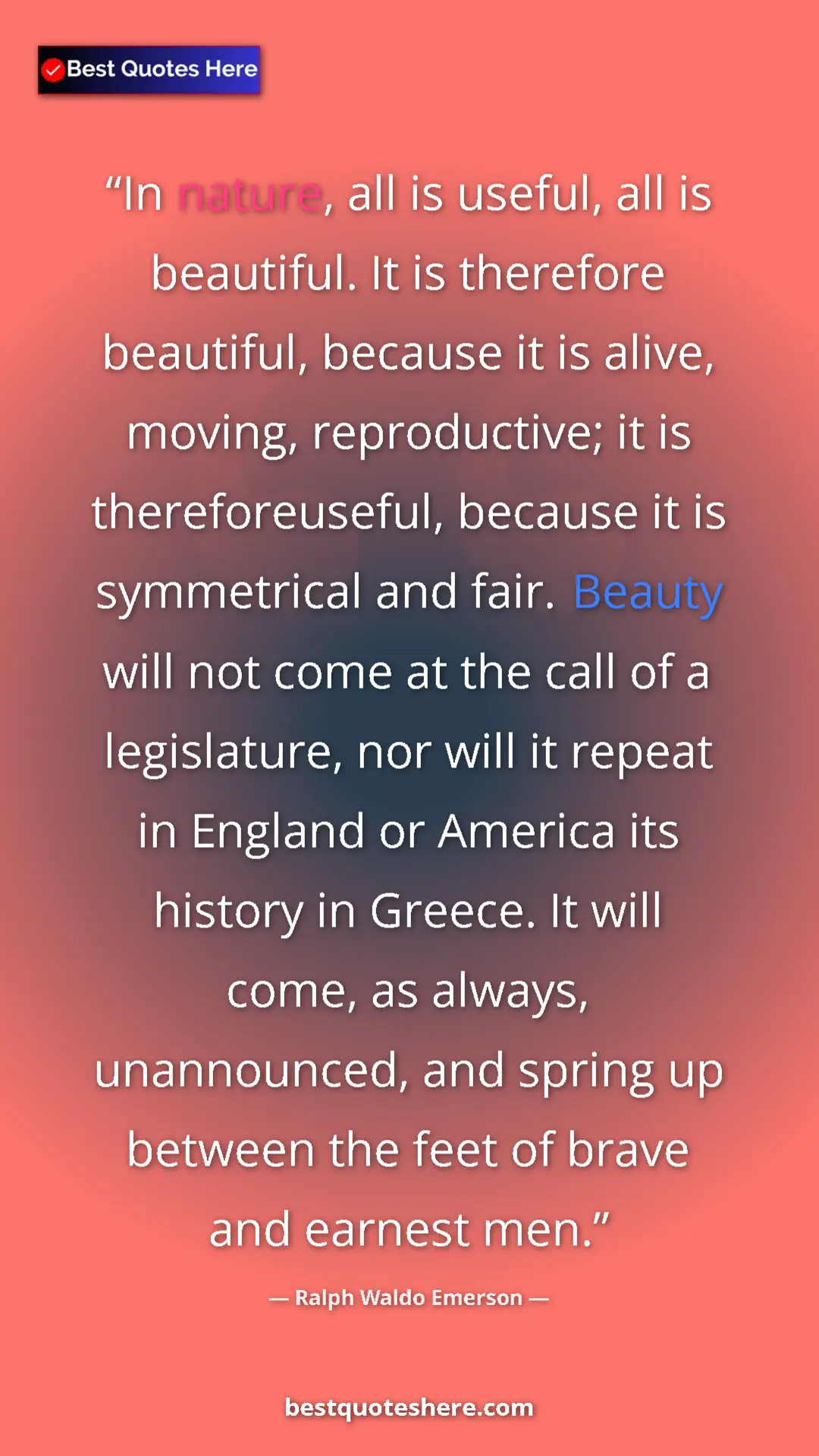 Pinterest quote poster by Ralph Waldo Emerson: "In nature, all is useful, all is beautiful. It is therefore "