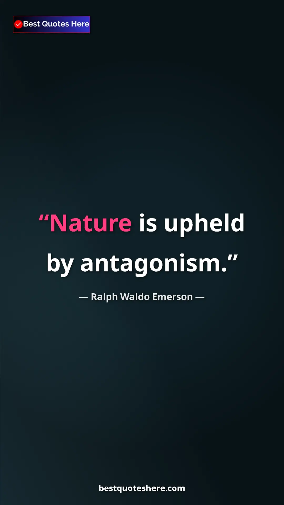 Pinterest quote poster by Ralph Waldo Emerson: "Nature is upheld by antagonism."