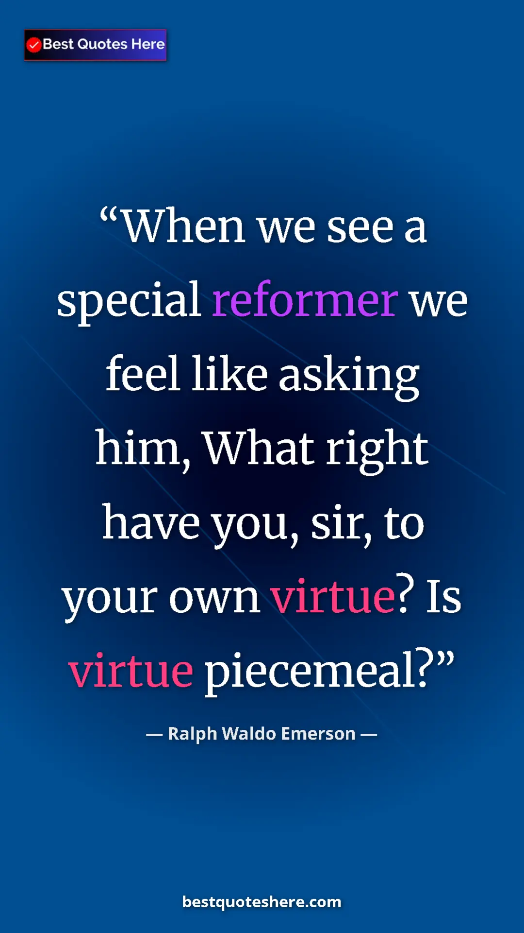 Ralph Waldo Emerson Quote Card: "When we see a special reformer we feel like asking him,..." Pinterest quote poster by Ralph Waldo Emerson: "When we see a special reformer we feel like asking him,..."