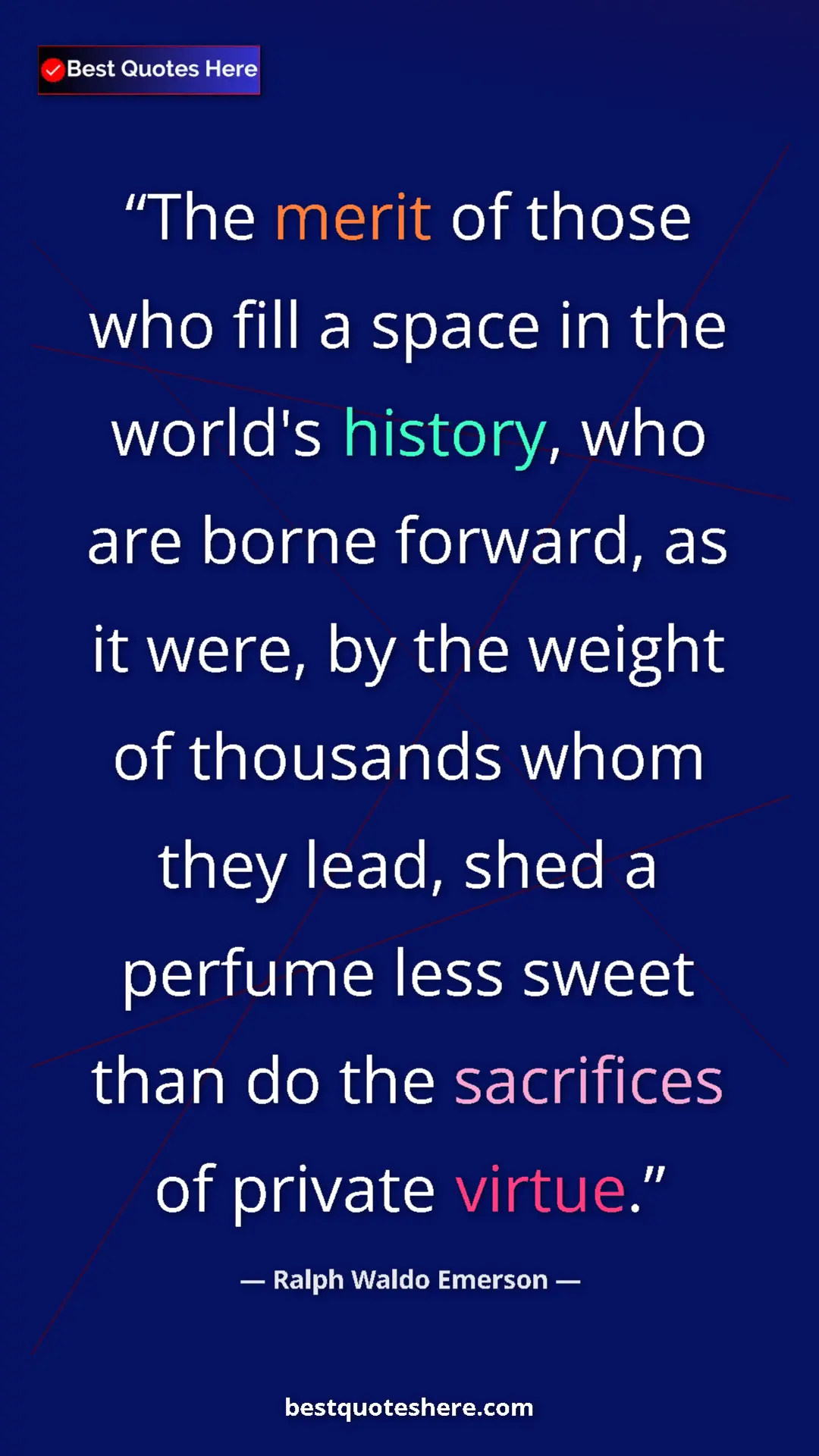 Ralph Waldo Emerson Quote Card: "The merit of those who fill a space in the world's history,..." Pinterest quote poster by Ralph Waldo Emerson: "The merit of those who fill a space in the world's history,..."